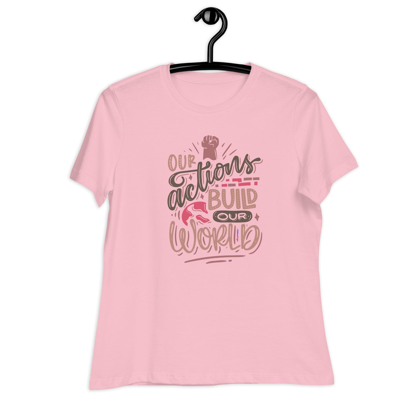 OUR ACTIONS BUILD OUR WORLD, Hand-Fist, CALMNESS DESIGNS, Creative Designer's, Women's Relaxed T-Shirt