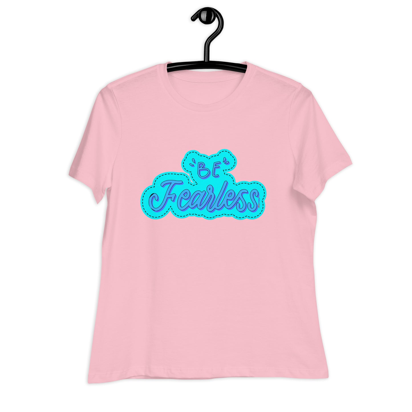 BE FEARLESS, CALMNESS DESIGNS, Creative Designer's, Women's Relaxed T-Shirt