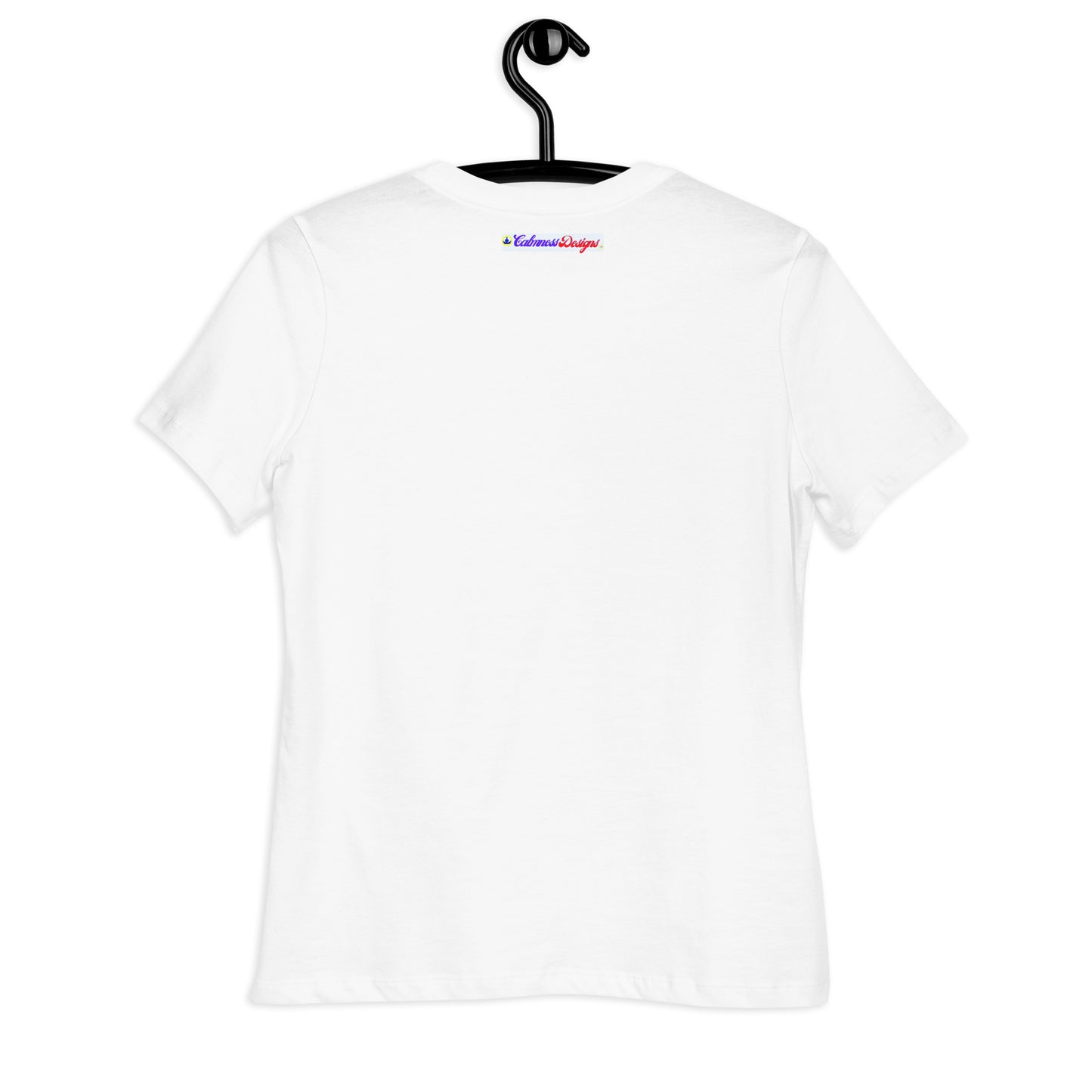 BE FEARLESS, CALMNESS DESIGNS, Creative Designer's, Women's Relaxed T-Shirt