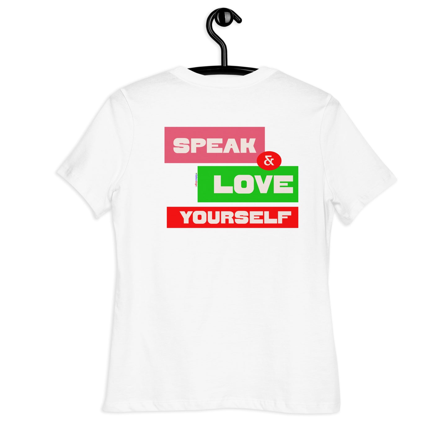 SPEAK & LOVE YOURSELF, CALMNESS DESIGNS, Creative Designer's, Women's Relaxed T-Shirt