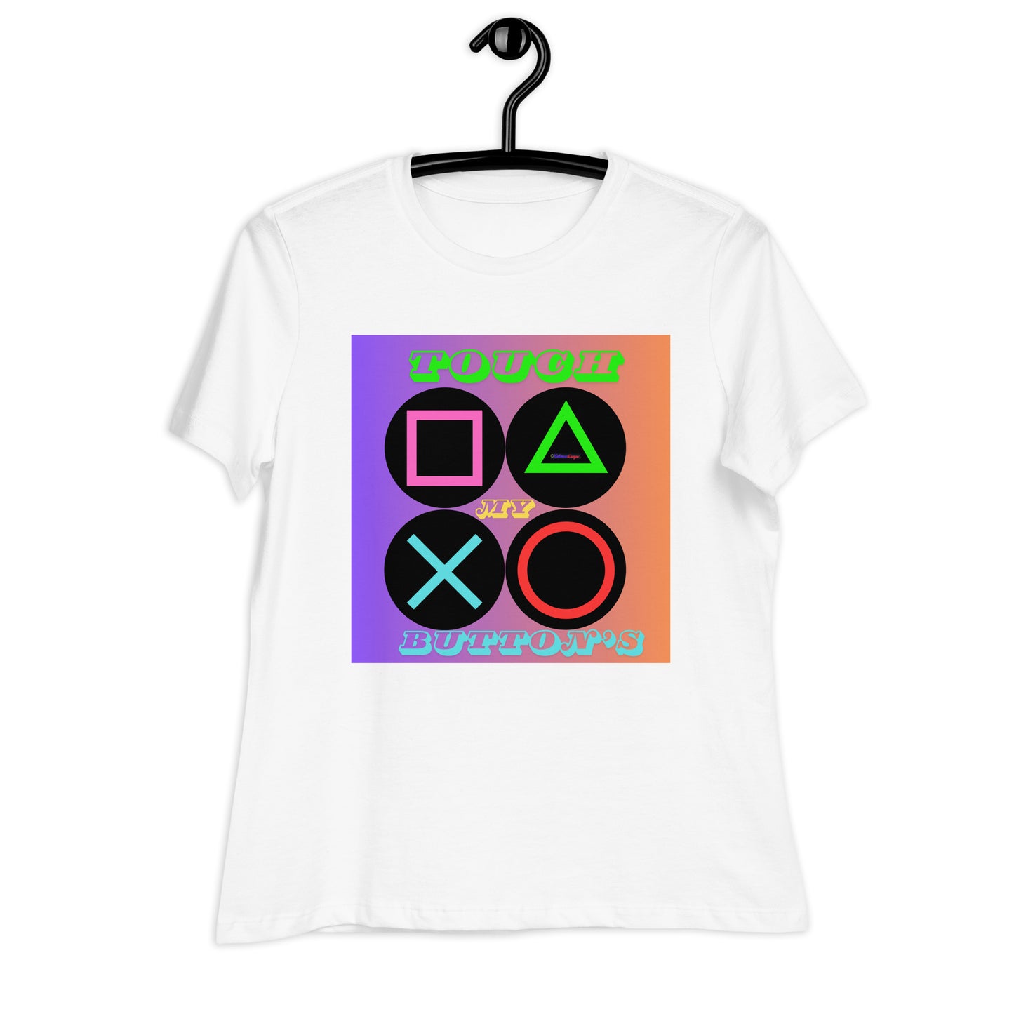 Touch My Button's, Controller Button's, CALMNESS DESIGNS, Creative Designer's, Women's Relaxed T-Shirt