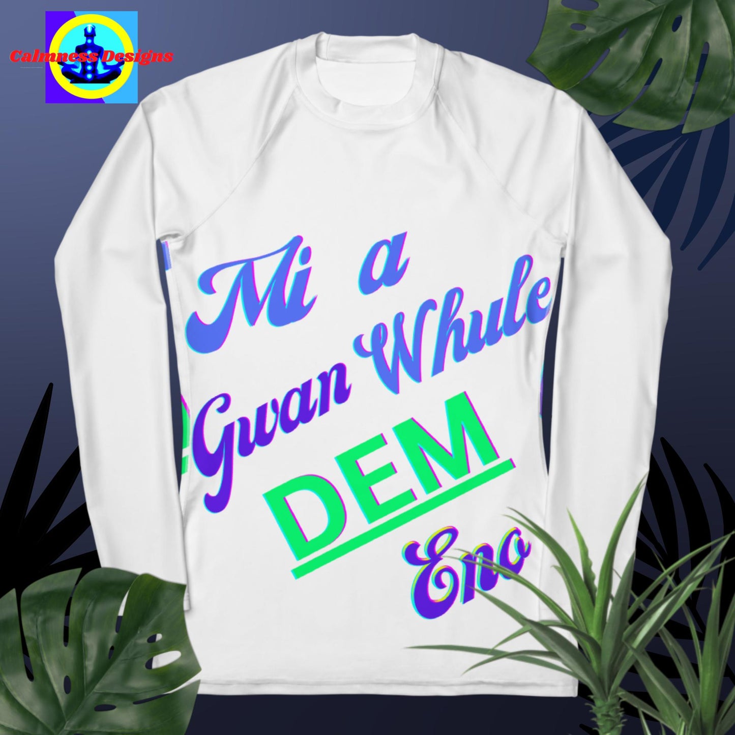 Mi a Gwan Whule Dem Eno, Women's Rash Guard