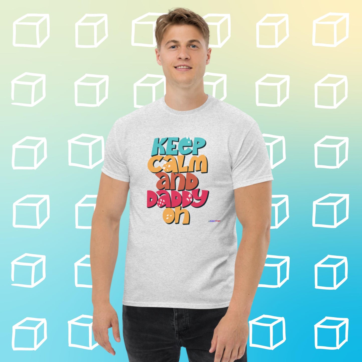 Keep Calm And Daddy On, Men's classic tee