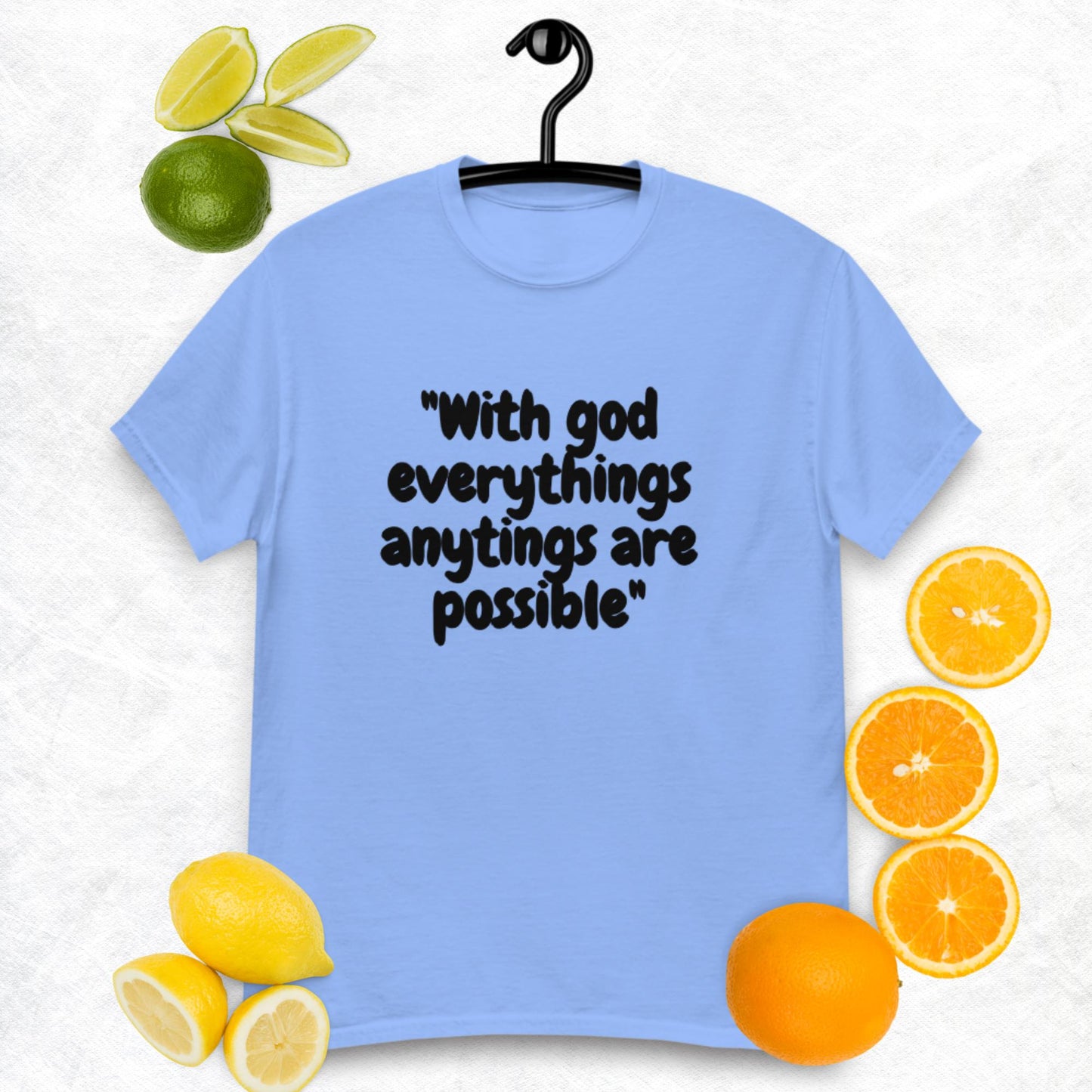 With God Everthings, Anything's are Possible.