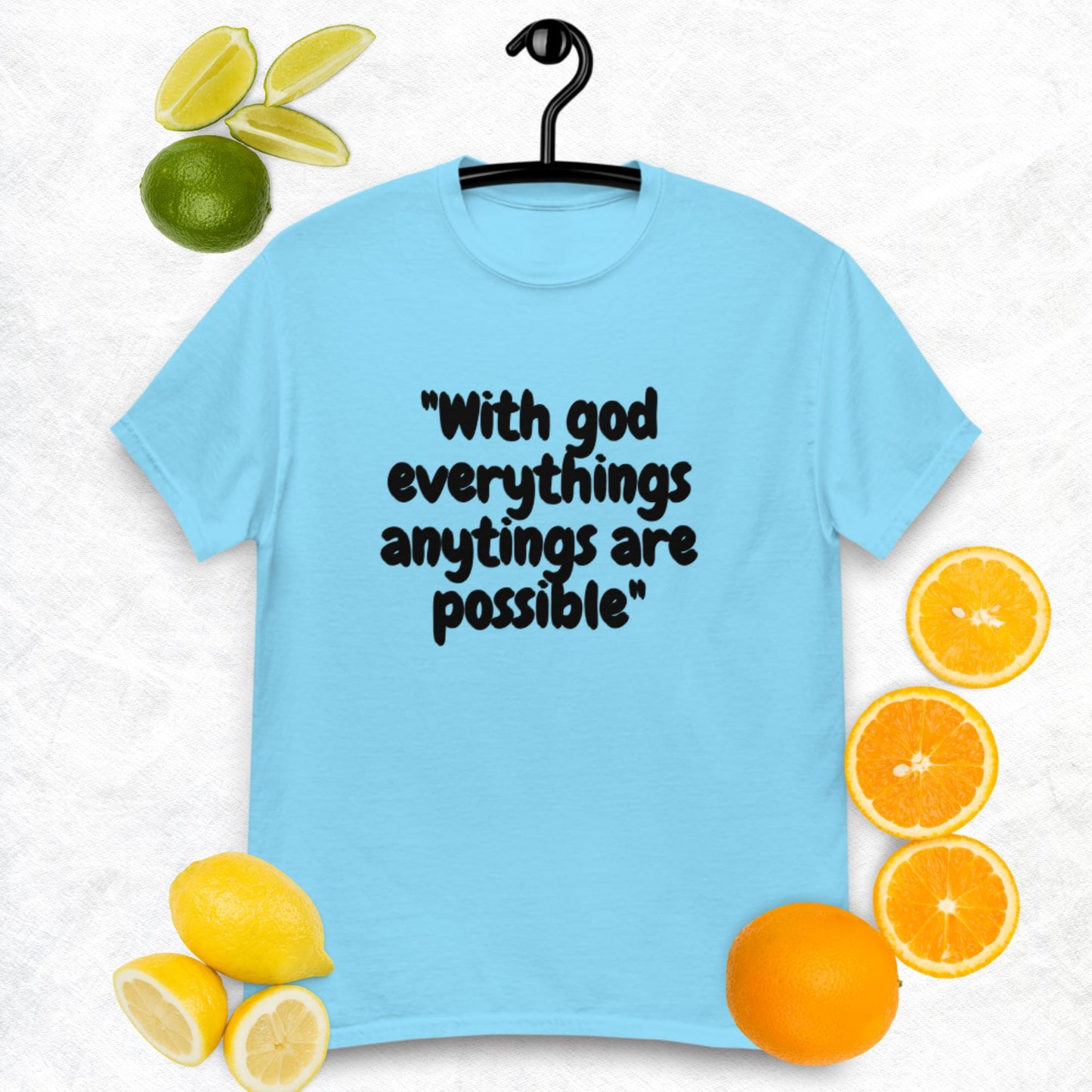 With God Everthings, Anything's are Possible.