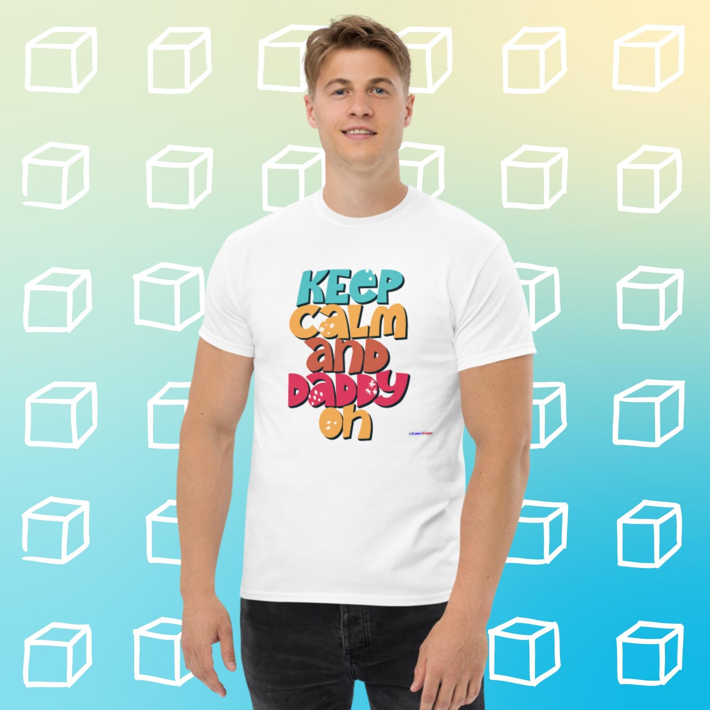 Keep Calm And Daddy On, Men's classic tee