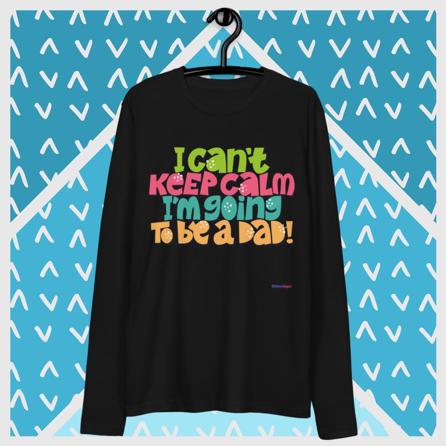 I Can't Keep Calm I'm Going To Be A Dad, Long Sleeve Fitted Crew