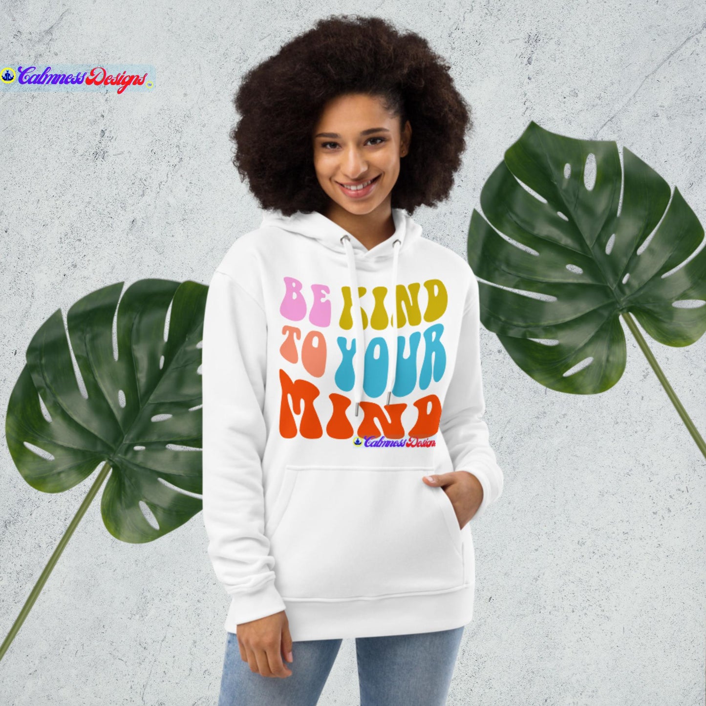 Be Kind To Your Mind, Premium eco hoodie