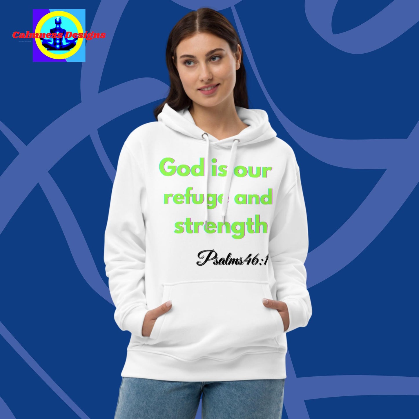 God is our refuge and strength, Psalms 46:1, Premium eco hoodie