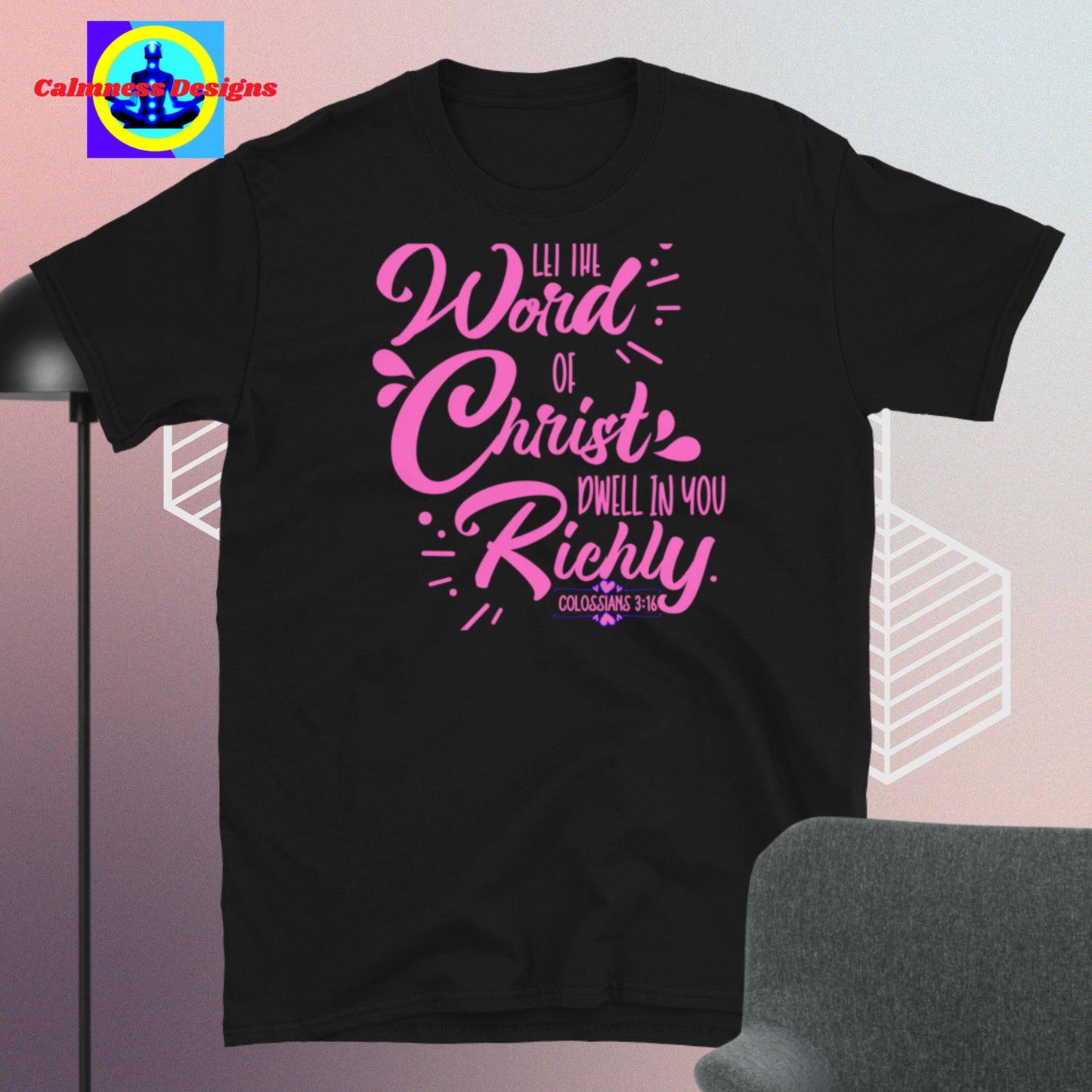 Let the Word of Christ Dwell in you Richly, Short-Sleeve Unisex T-Shirt