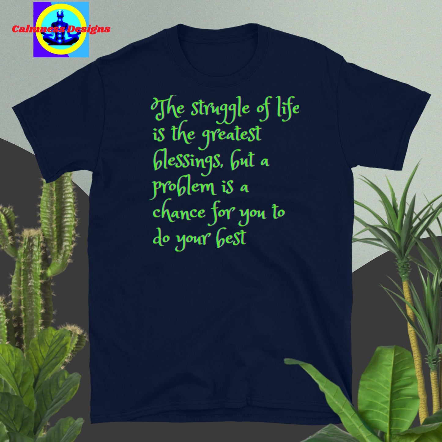 The stuggle of life is the greatest blessings, but a problem is a chance for you to do your best Short-Sleeve Unisex T-Shirt