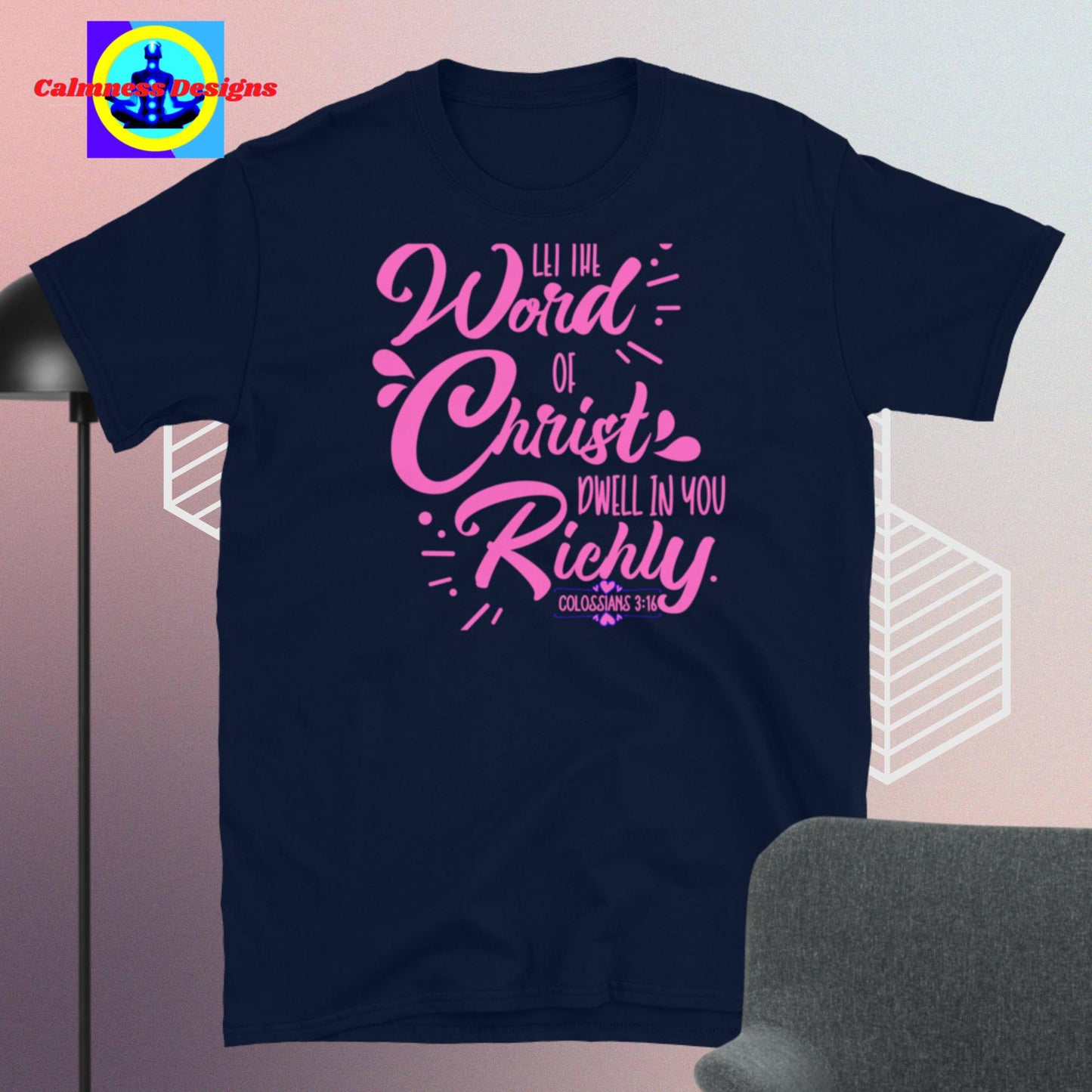 Let the Word of Christ Dwell in you Richly, Short-Sleeve Unisex T-Shirt