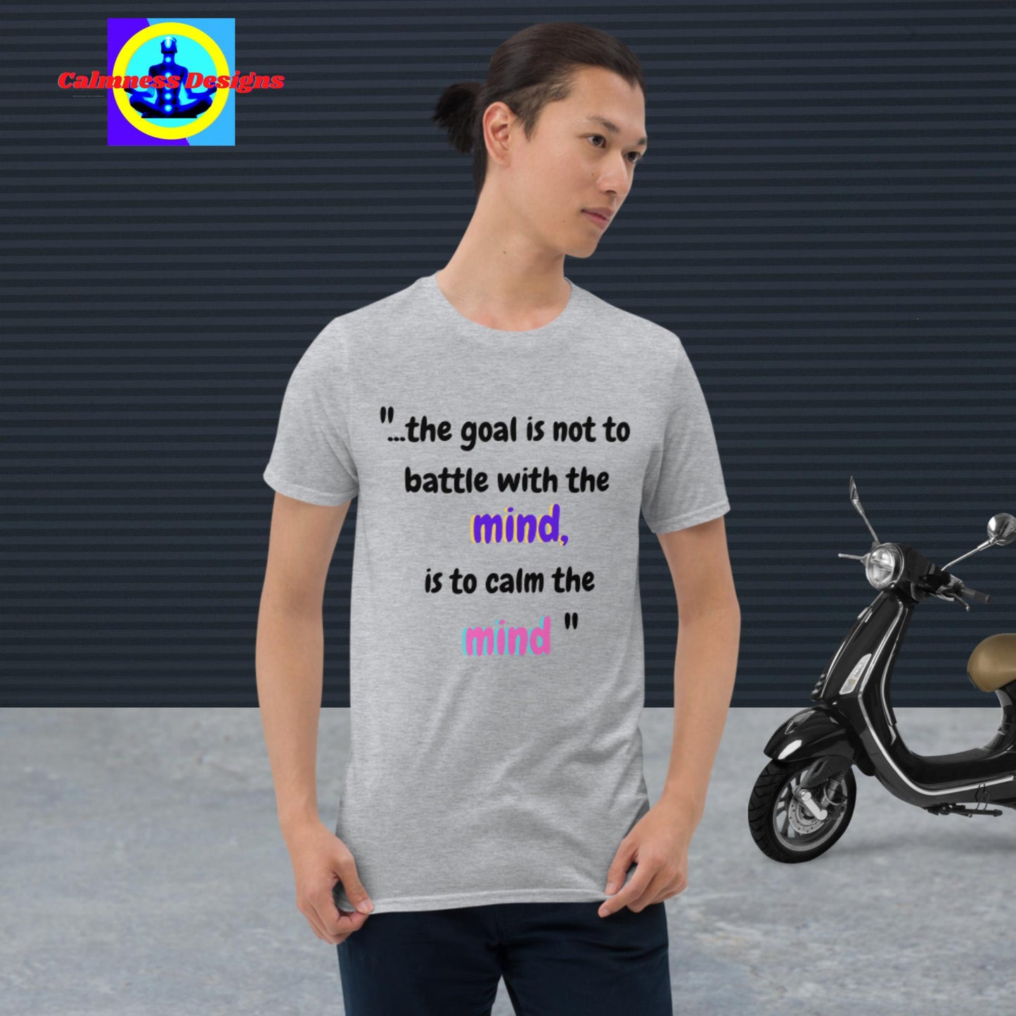 "The goal is not to battle with the MIND, is to calm the MIND" Short-Sleeve T-Shirt