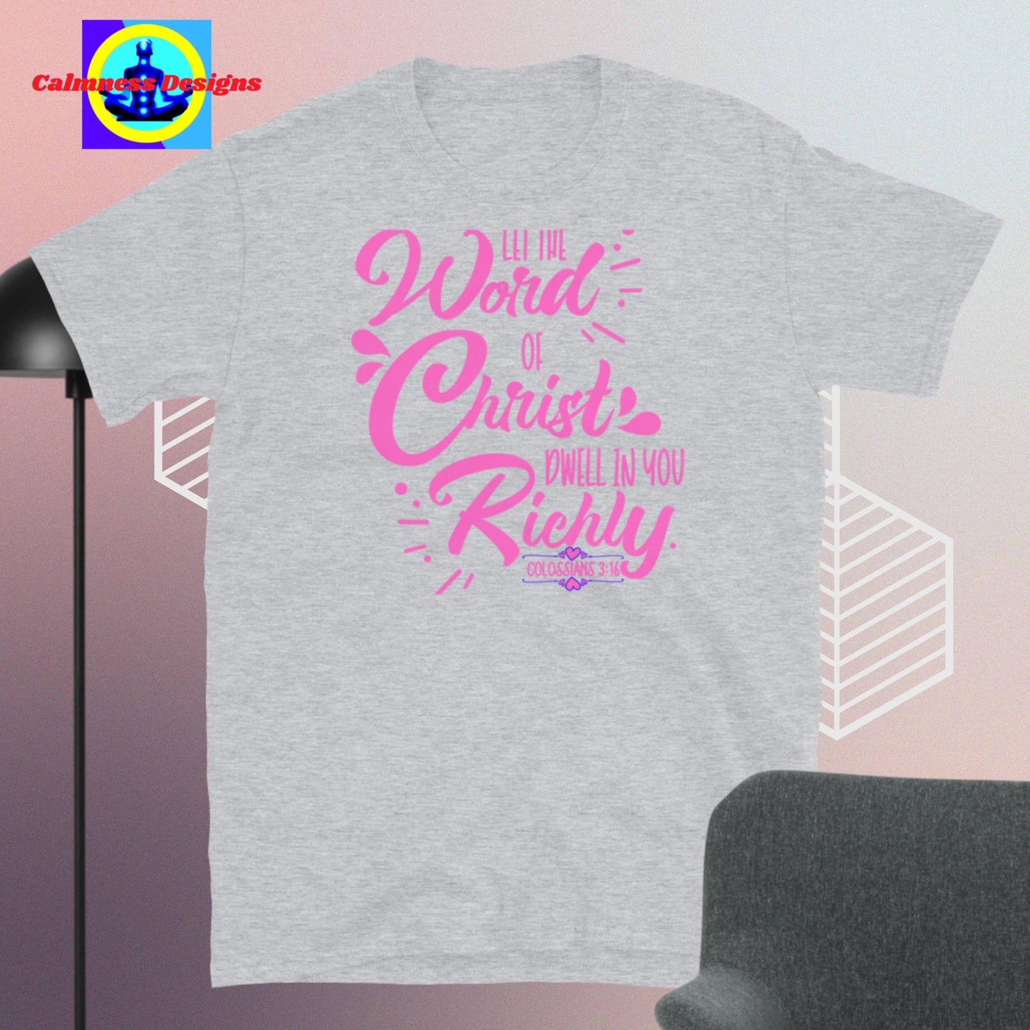 Let the Word of Christ Dwell in you Richly, Short-Sleeve Unisex T-Shirt