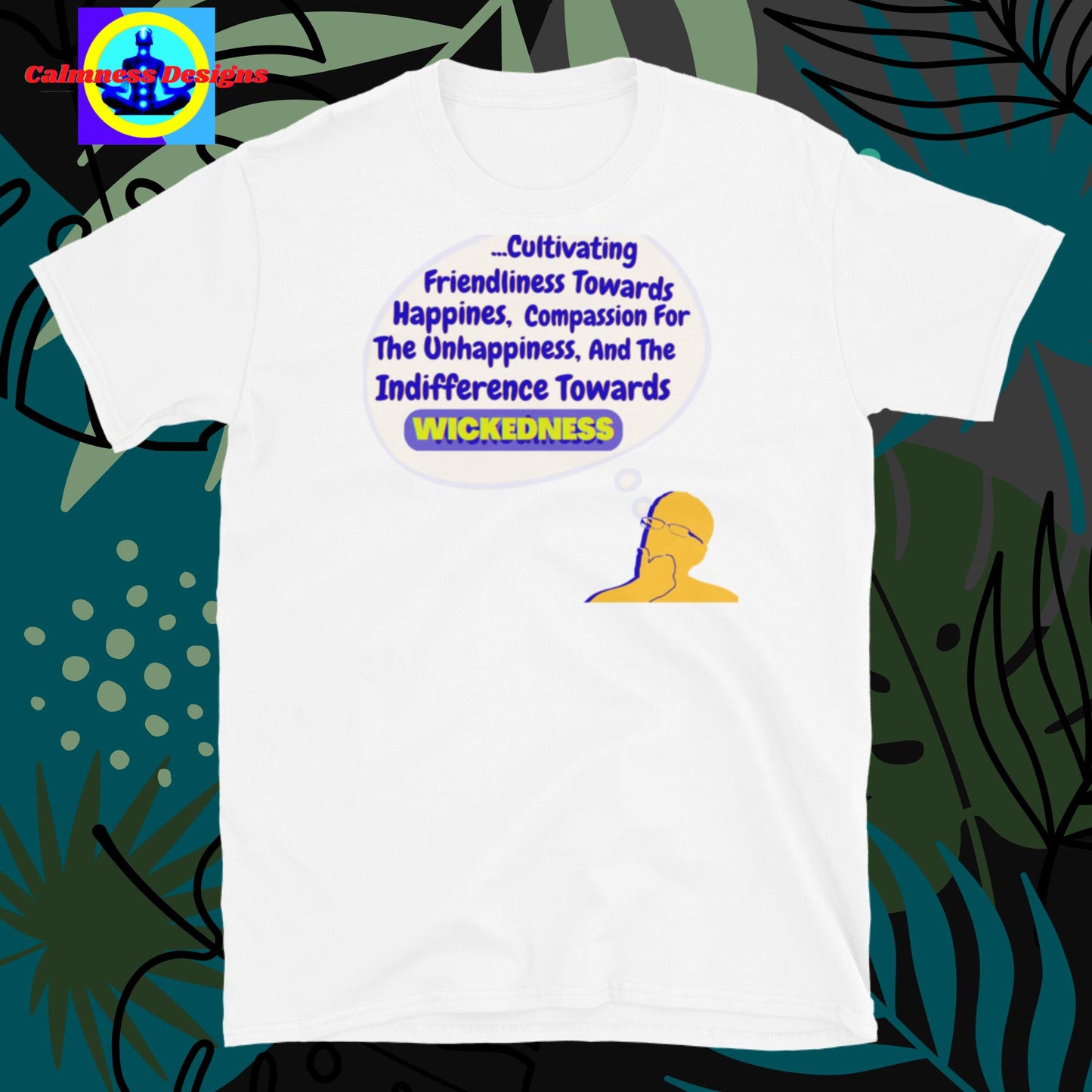 ..Cultivating Friendliness Towards Happiness, Compassion For The Unhappiness, And The Indifference Towards WICKEDNESS Short-Sleeve Unisex T-Shirt