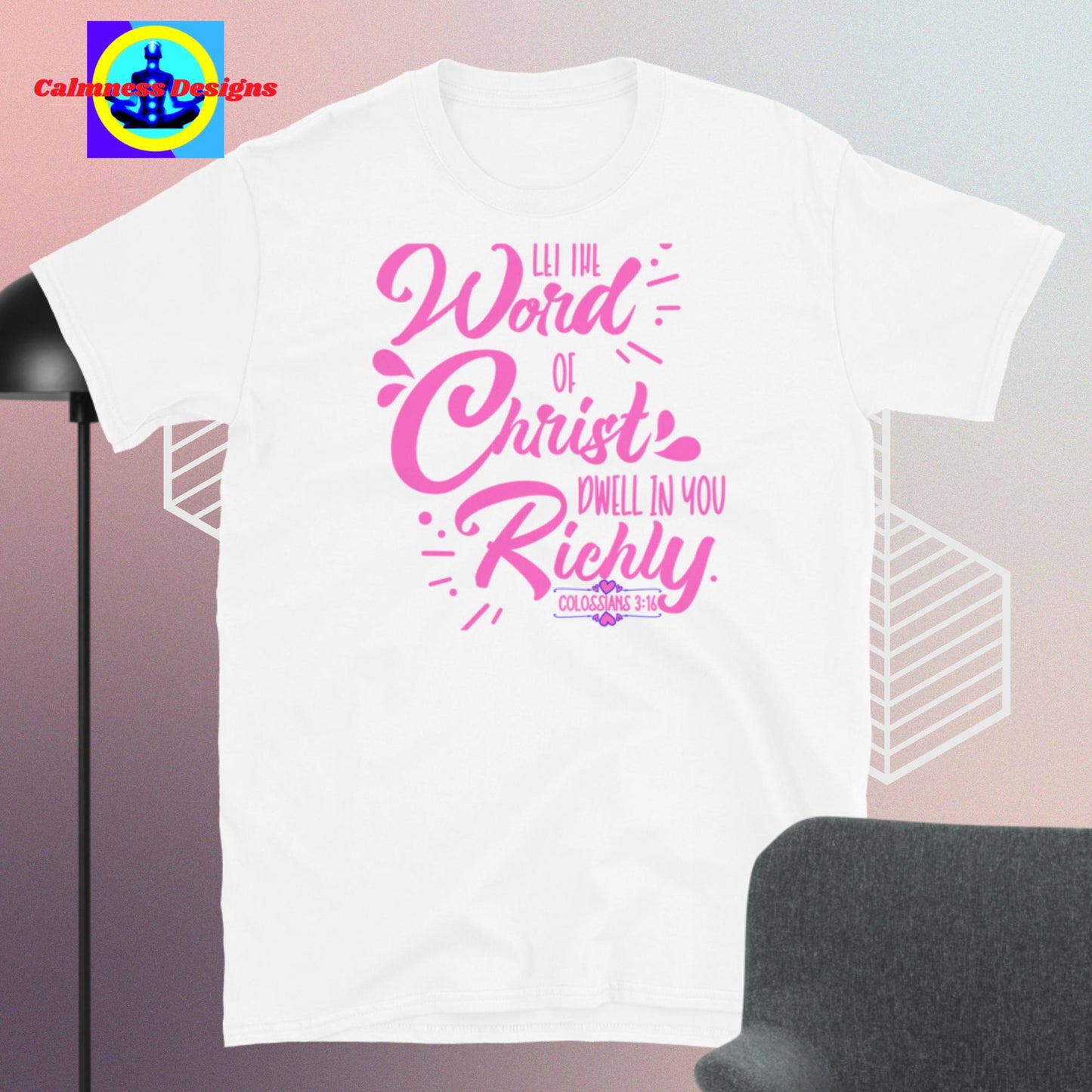 Let the Word of Christ Dwell in you Richly, Short-Sleeve Unisex T-Shirt