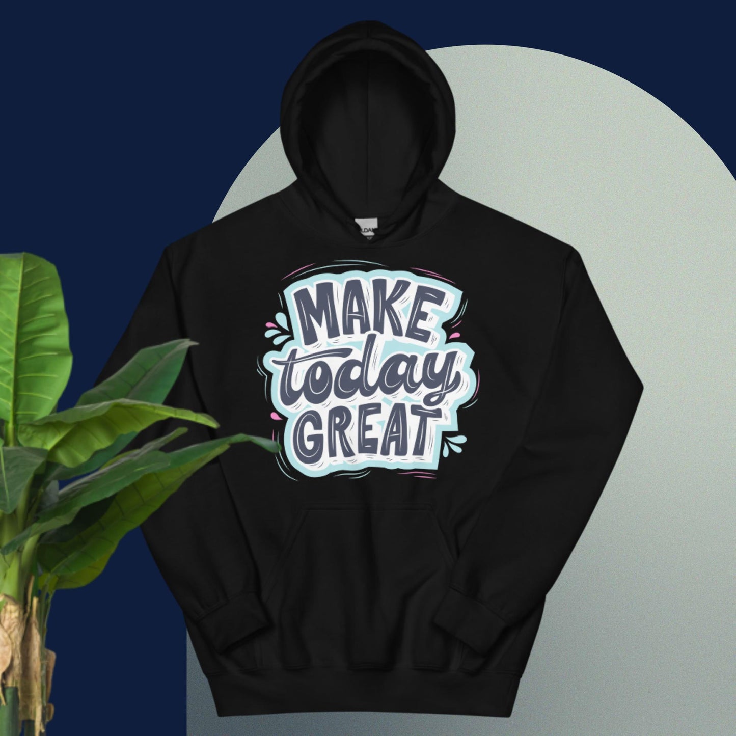 Make Today Great, ,Unisex Hoodie