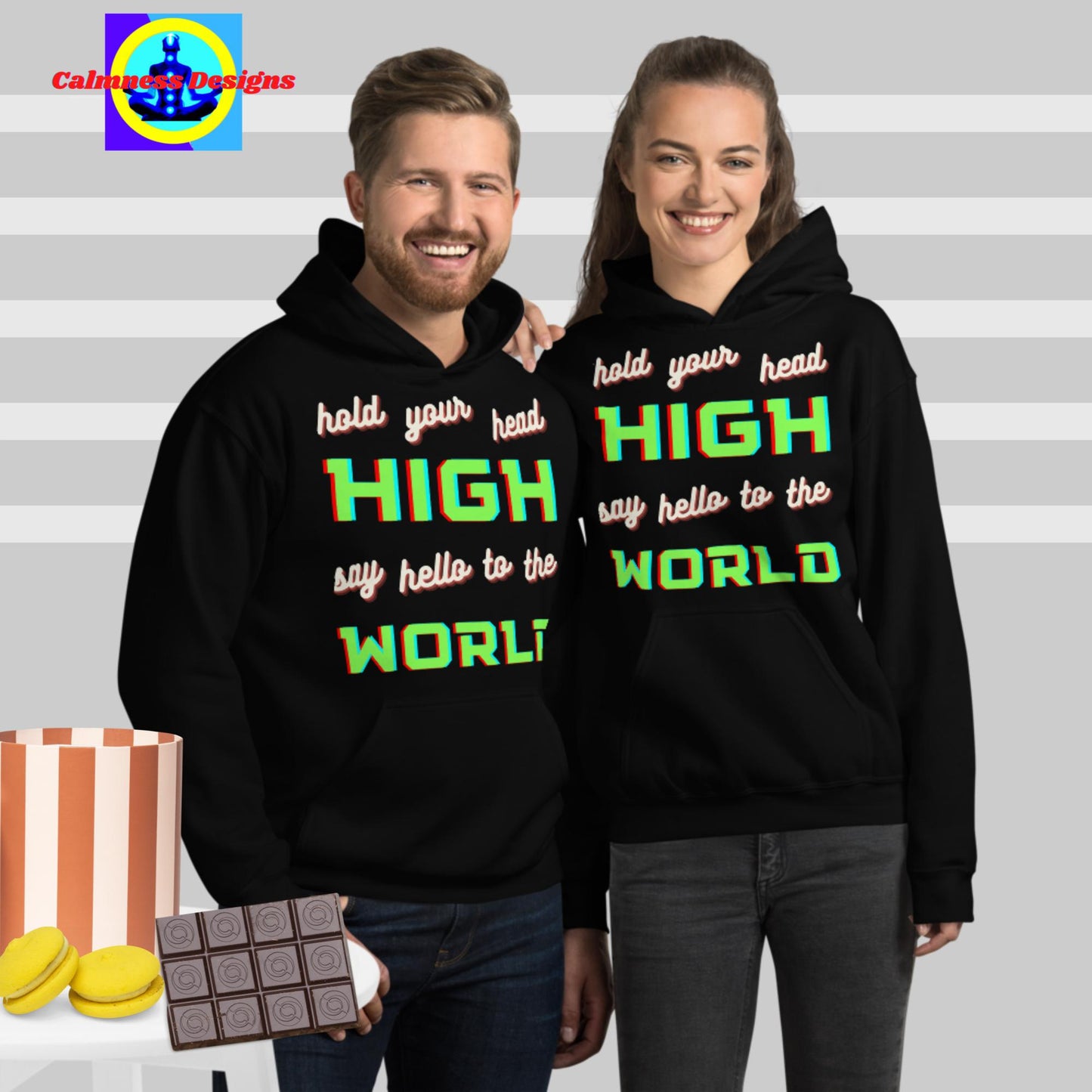 Hold your head HIGH, say hello to the WORLD, Unisex Hoodie