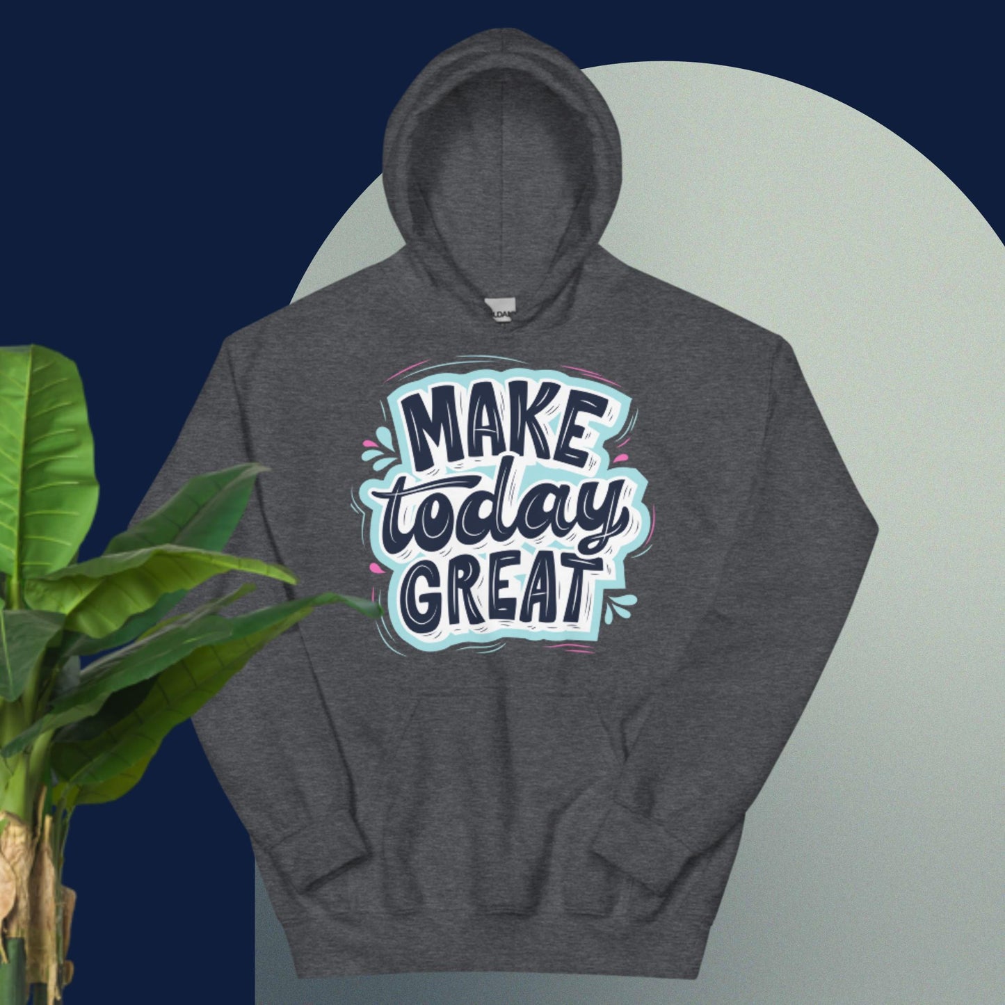 Make Today Great, ,Unisex Hoodie
