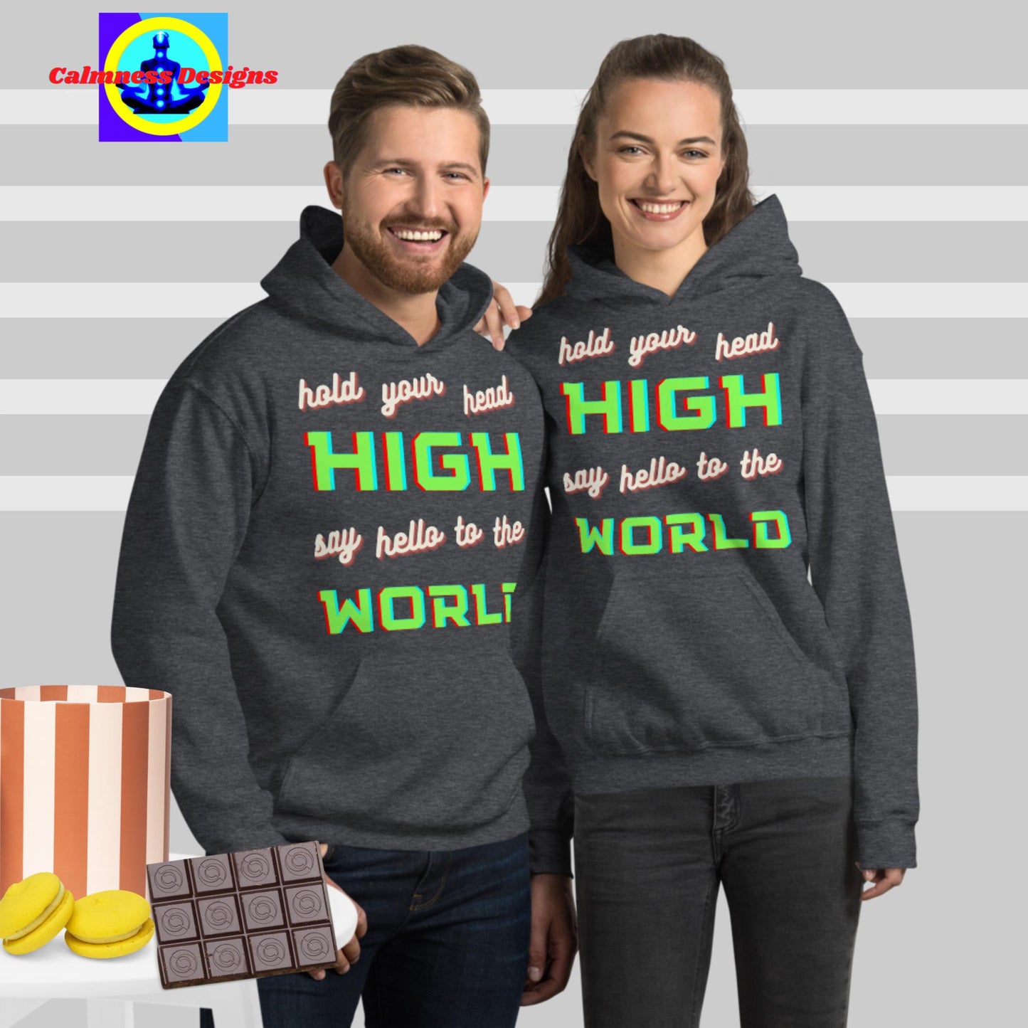 Hold your head HIGH, say hello to the WORLD, Unisex Hoodie