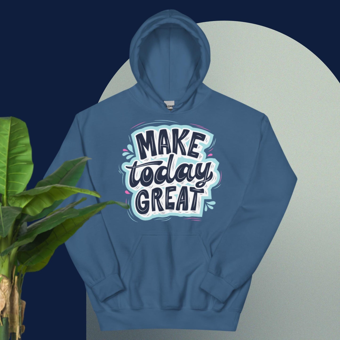 Make Today Great, ,Unisex Hoodie
