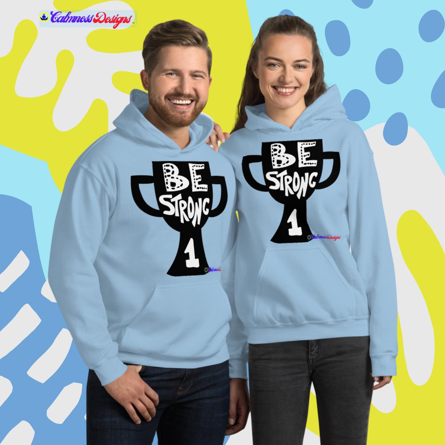 Be Strong, # 1, Unisex Hoodie