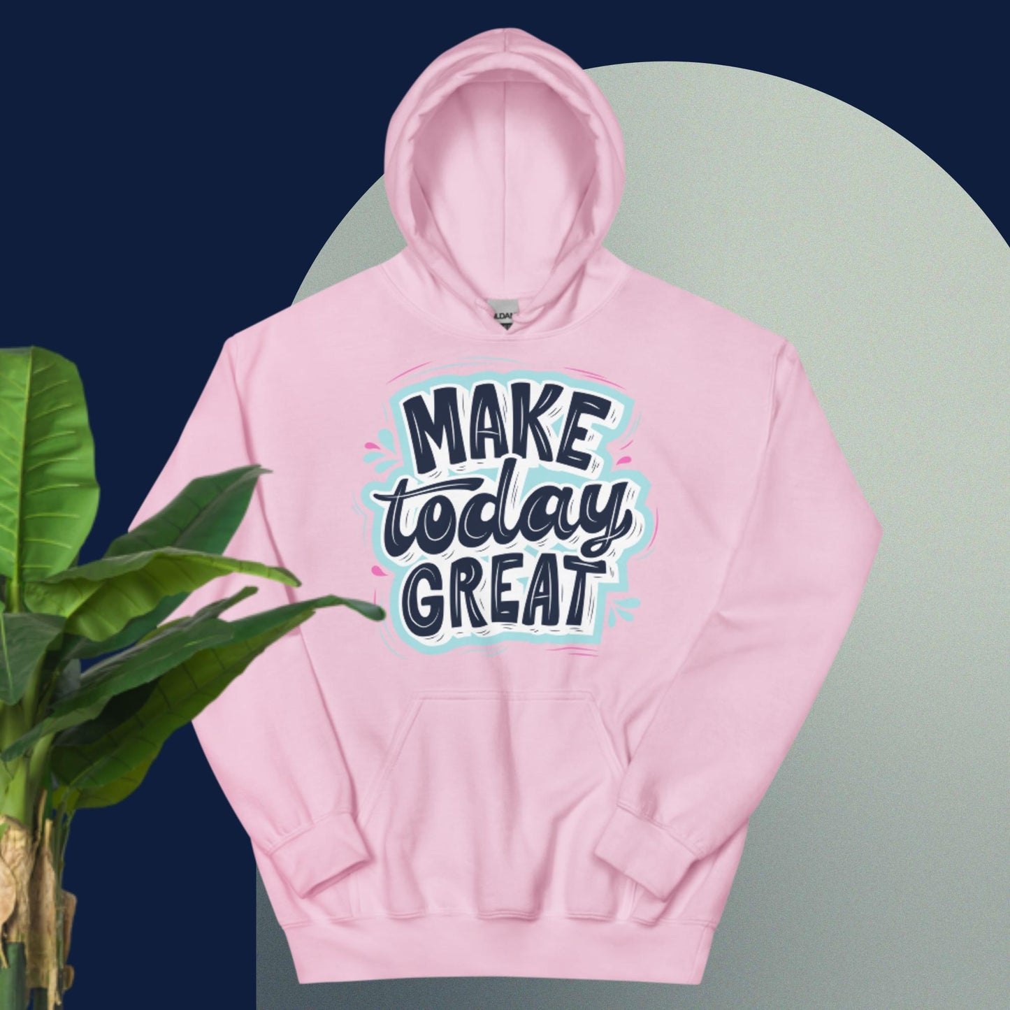 Make Today Great, ,Unisex Hoodie
