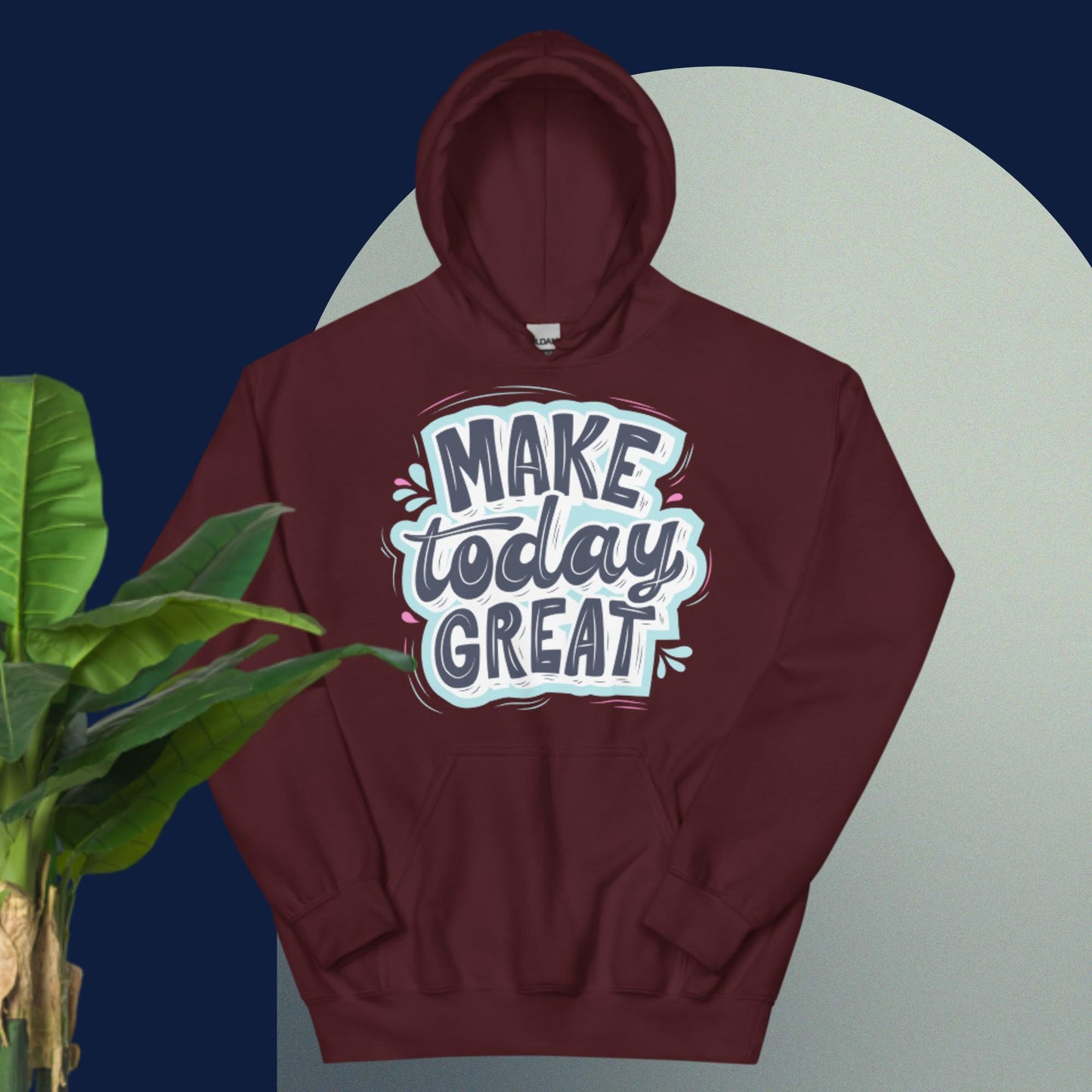 Make Today Great, ,Unisex Hoodie