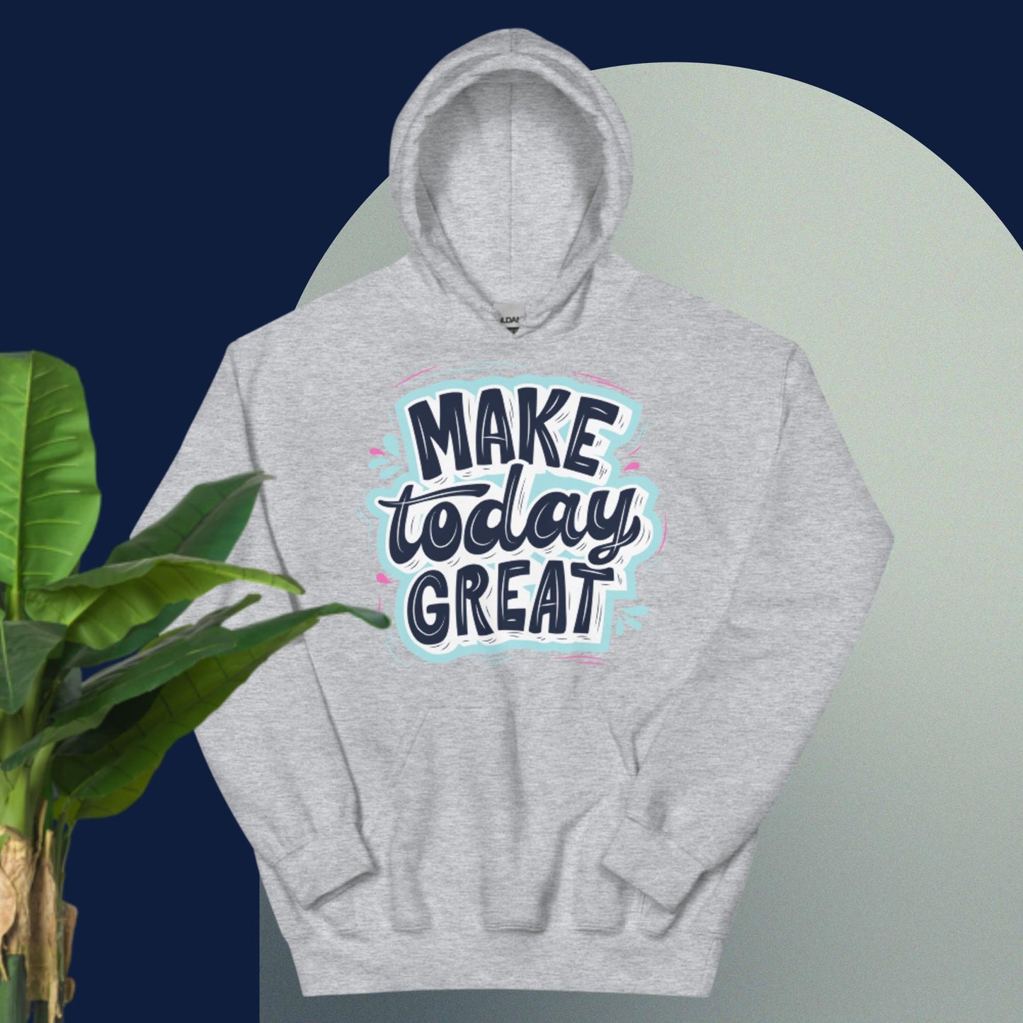 Make Today Great, ,Unisex Hoodie