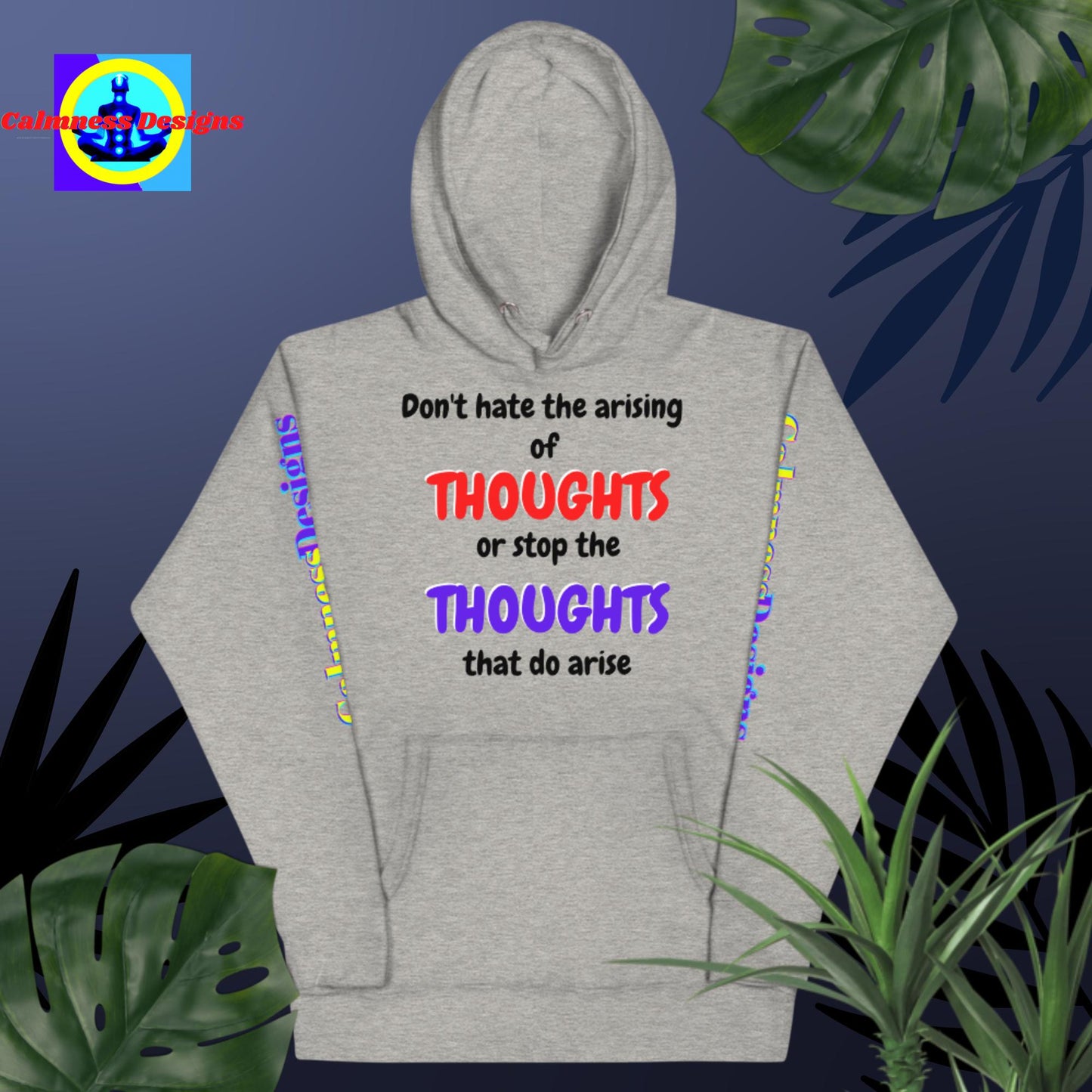 Don't hate arising of THOUGHTS or stop the THOUGHTS that do arise, Unisex Hoodie