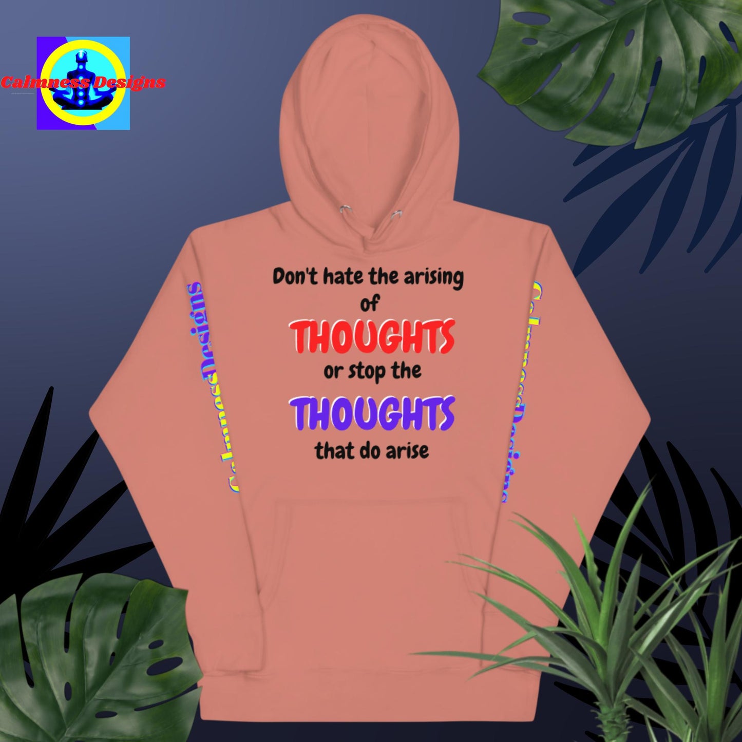 Don't hate arising of THOUGHTS or stop the THOUGHTS that do arise, Unisex Hoodie
