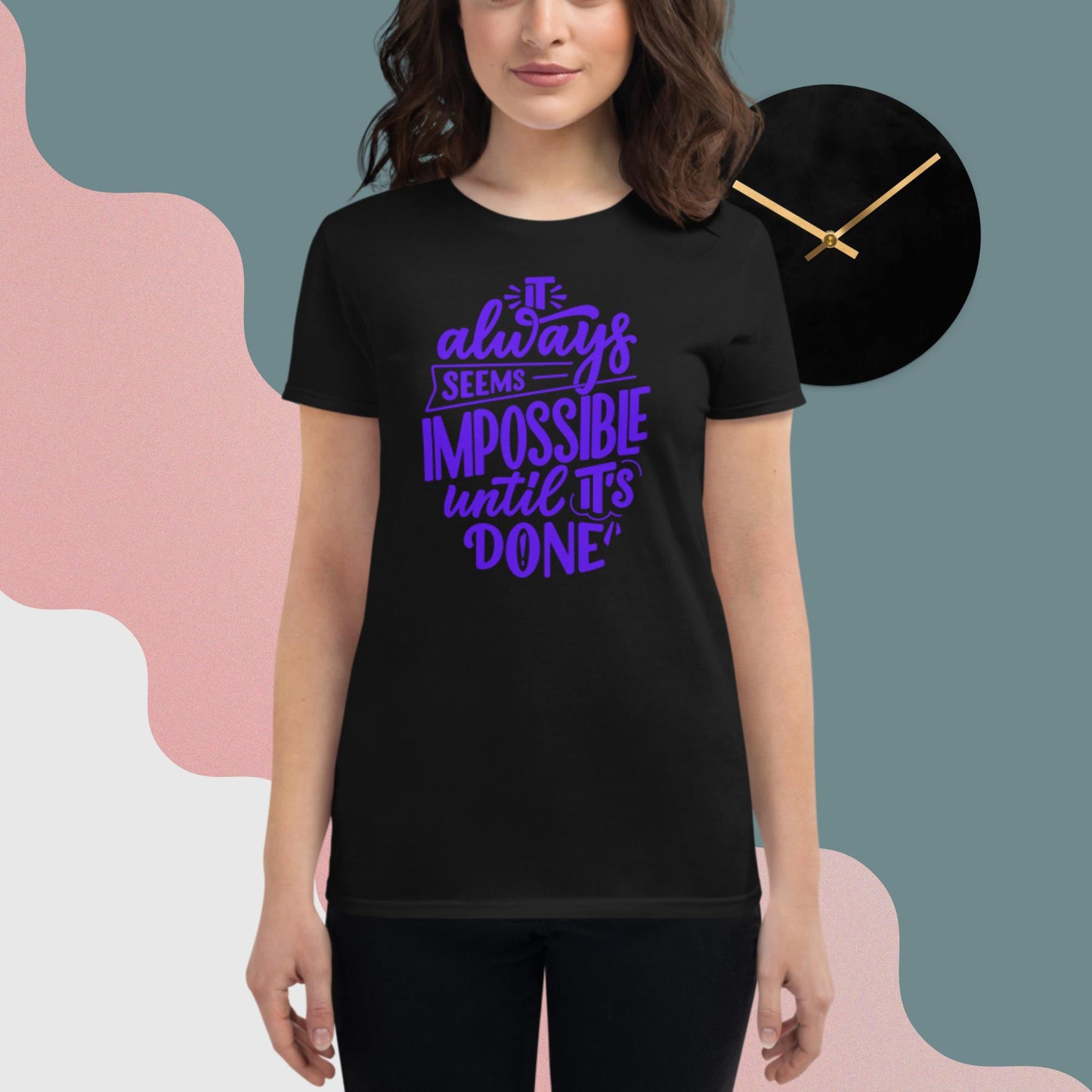 It Always Seems Impossible Until It's Done, Women's short sleeve t-shirt