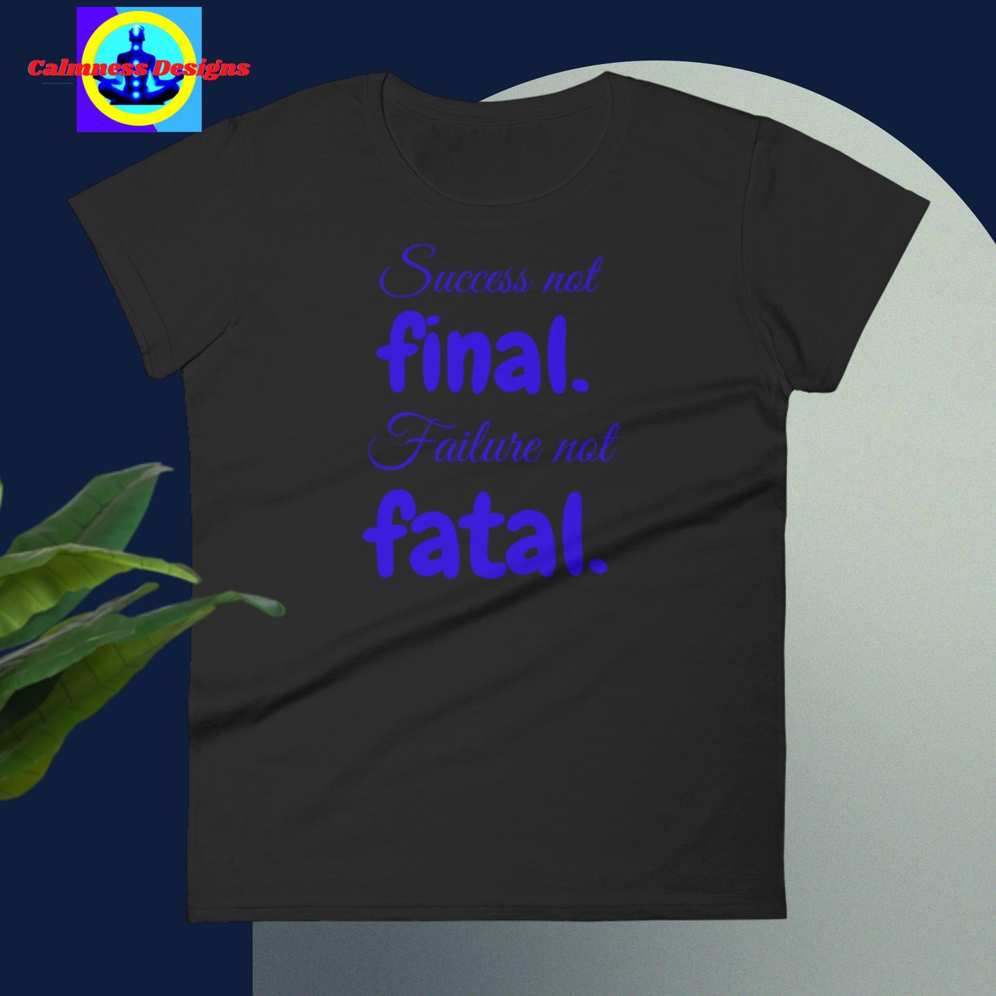 Success not FINAL, Failure not FATAL, Women's short sleeve t-shirt