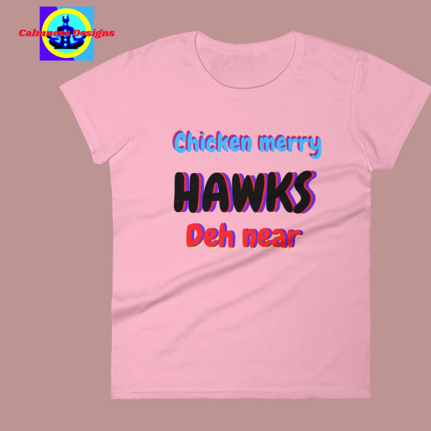 Chicken Merry Hawks Deh Near, Women's short sleeve t-shirt