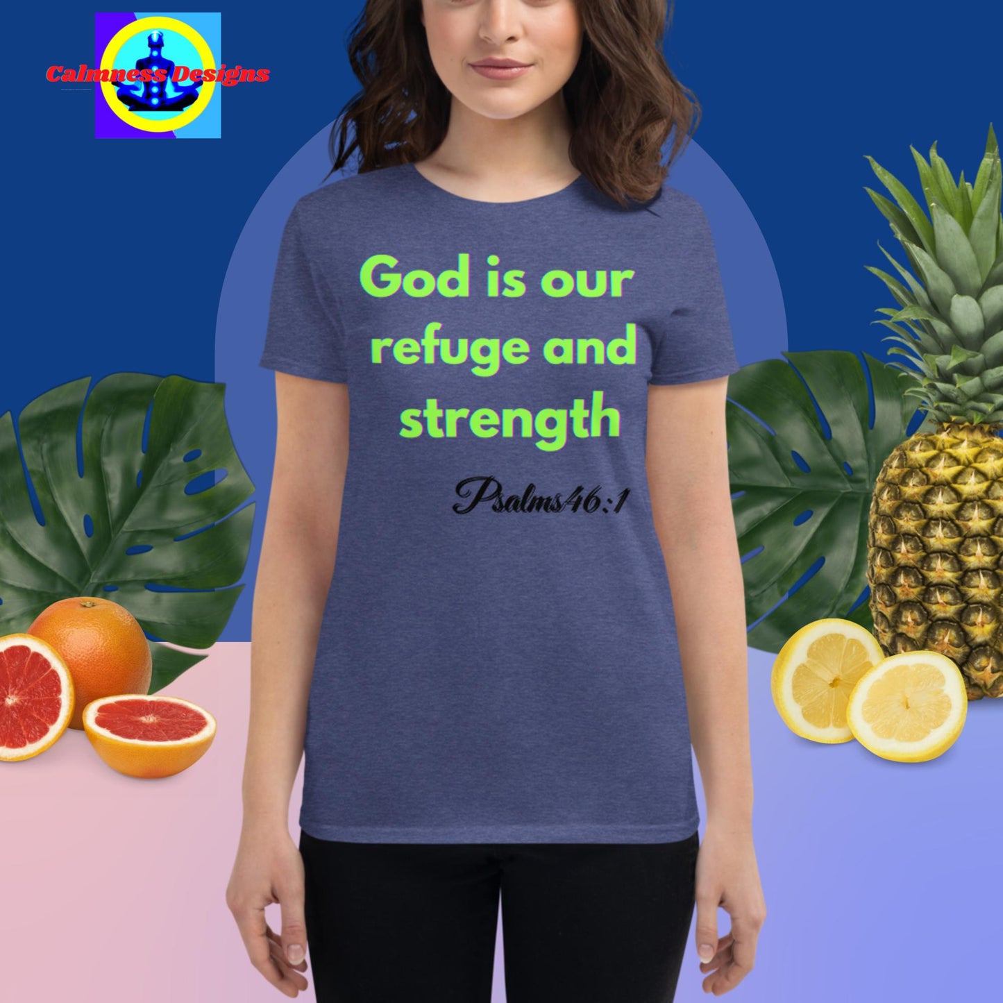 God is our refuge and strength, Psalms 46:1, Women's short sleeve t-shirt