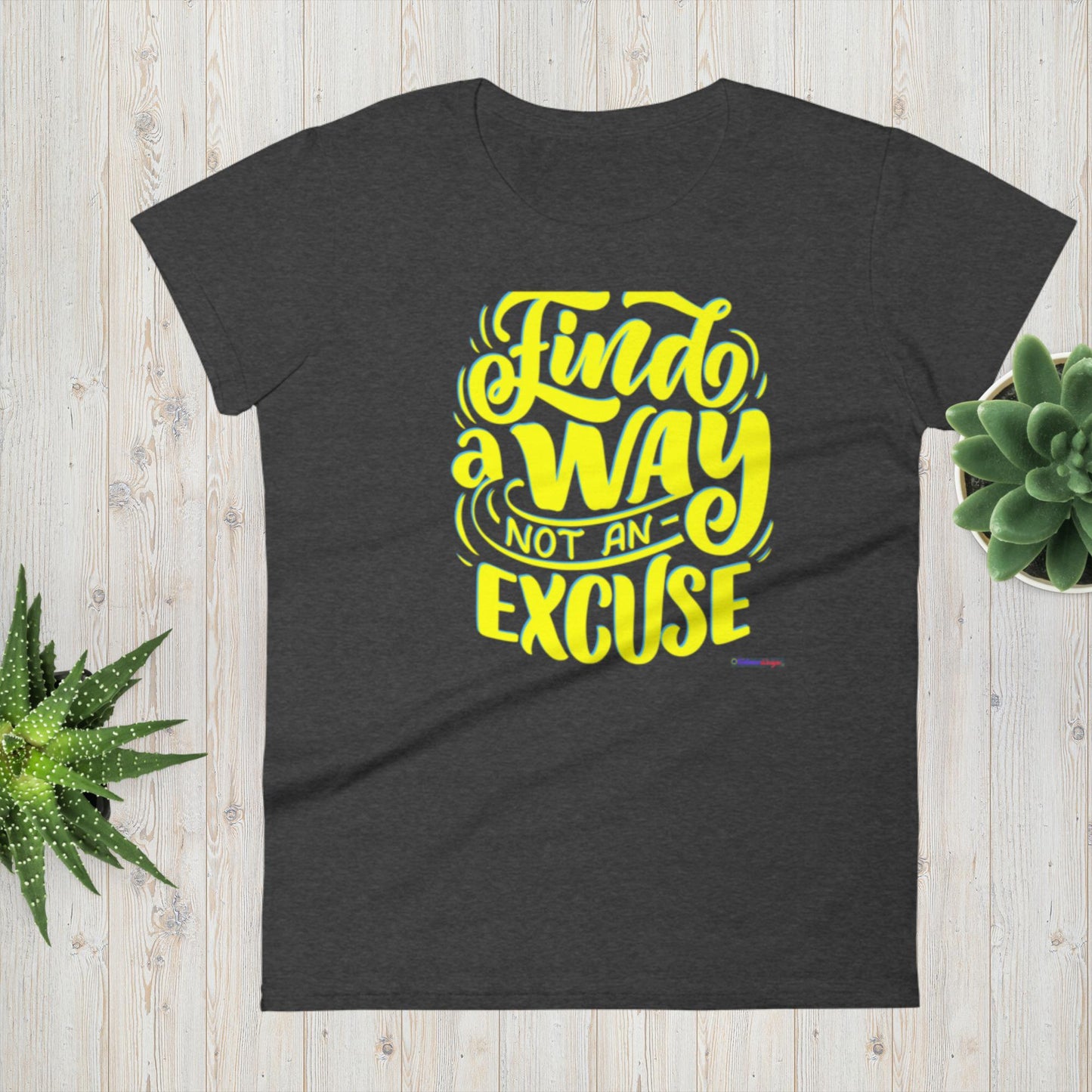 Find A Way Not An Excuse, Women's short sleeve t-shirt