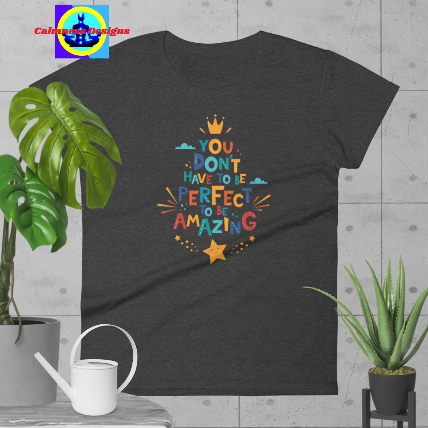 You Don't Have To Be Perfect To Be Amazing, Women's short sleeve t-shirt