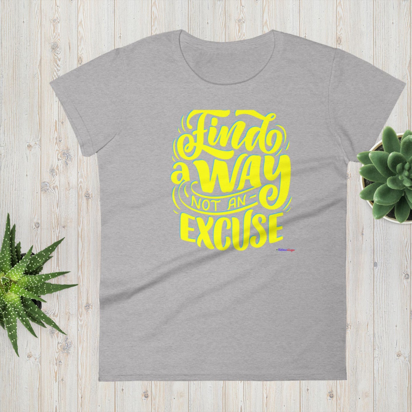 Find A Way Not An Excuse, Women's short sleeve t-shirt