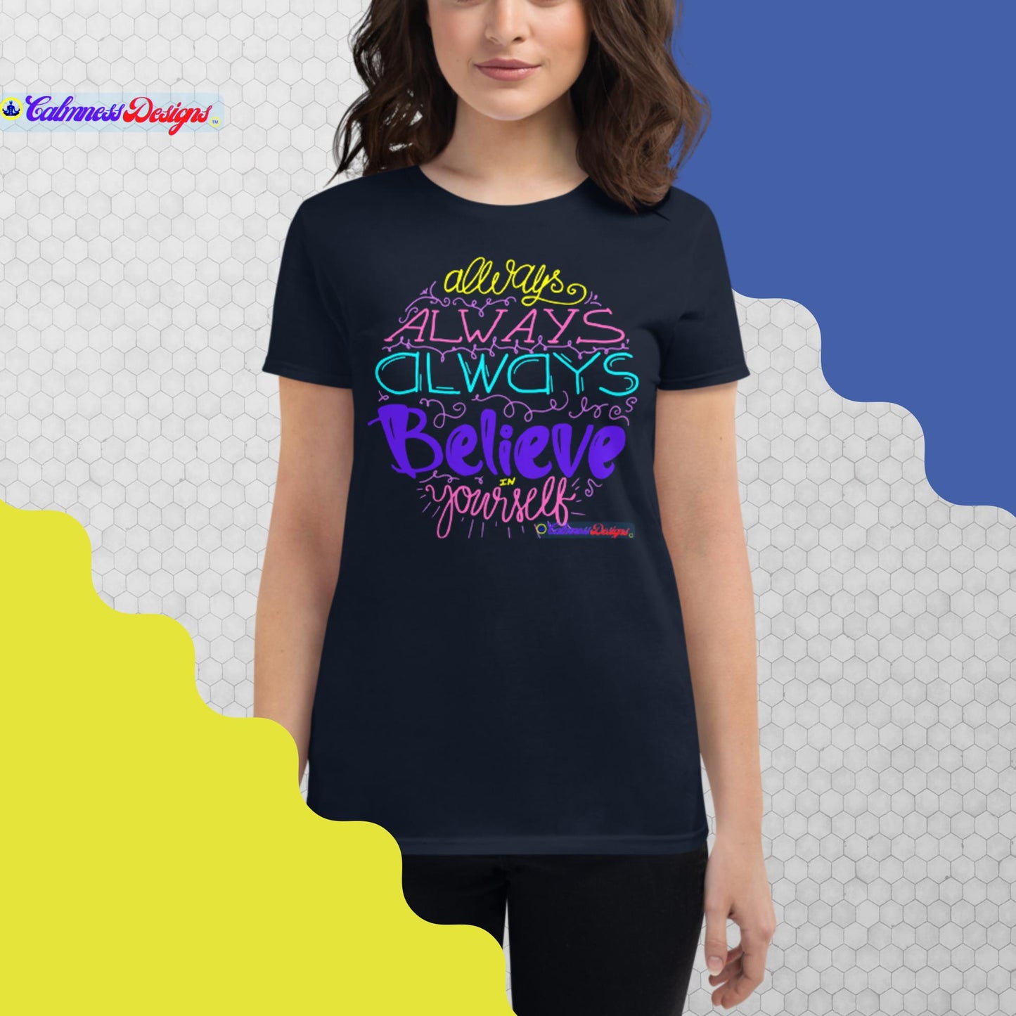 Always Always Always Believe In Your Self, Women's short sleeve t-shirt
