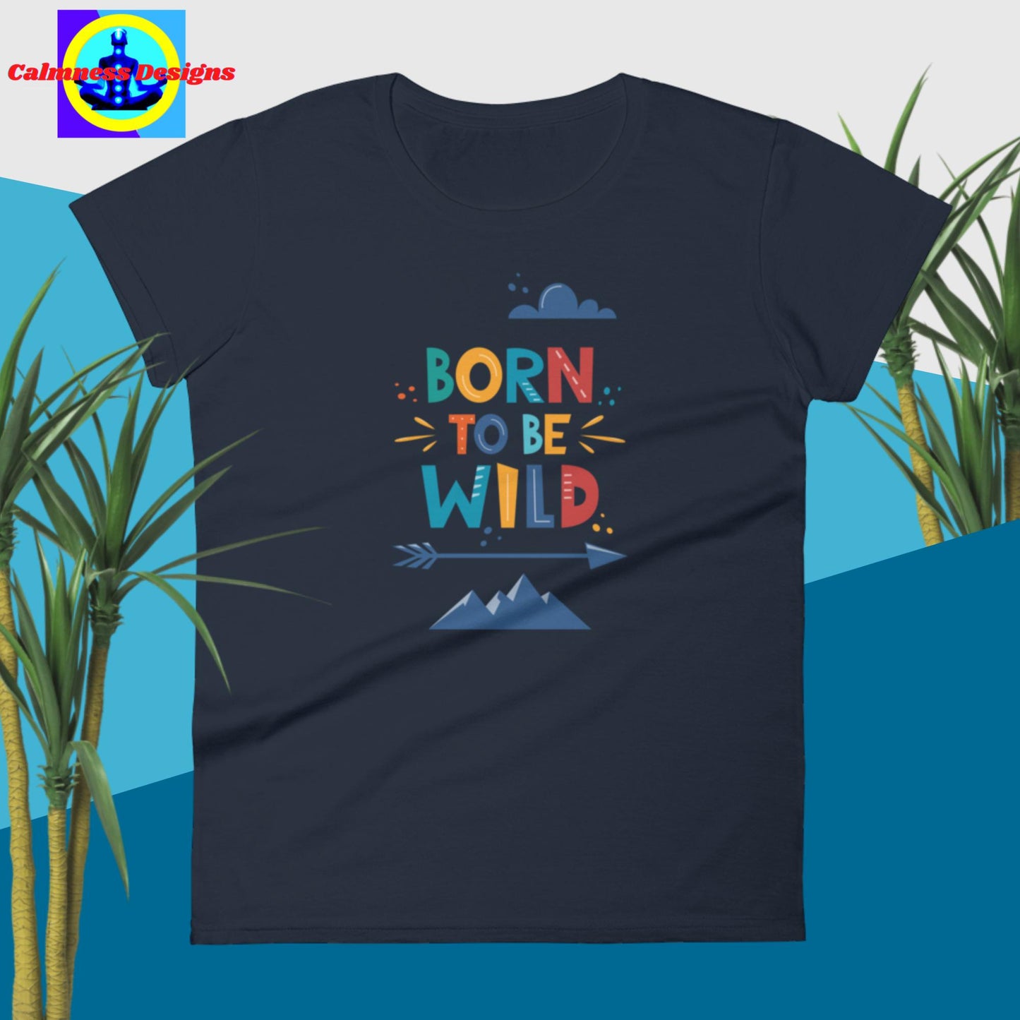 Born To Be Wild, Women's short sleeve t-shirt