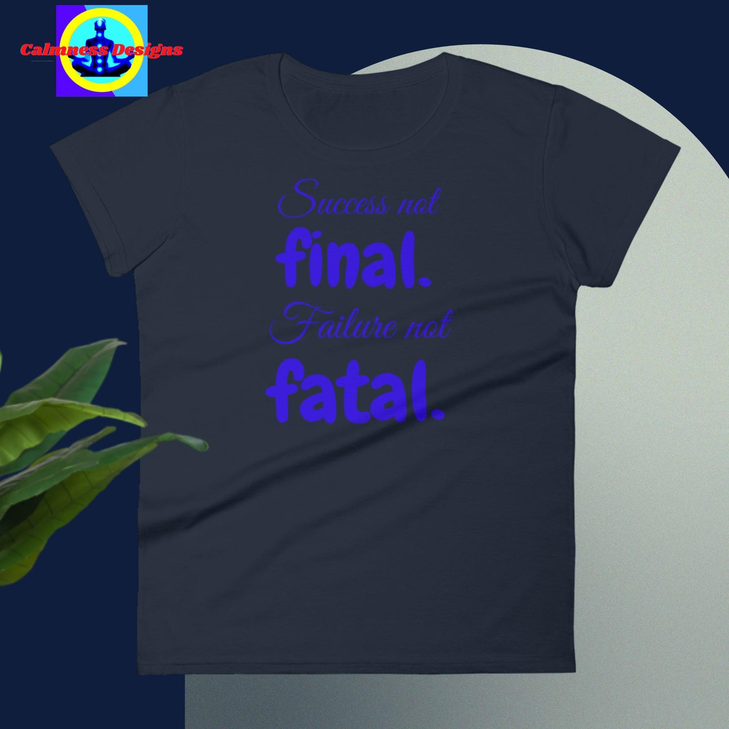 Success not FINAL, Failure not FATAL, Women's short sleeve t-shirt