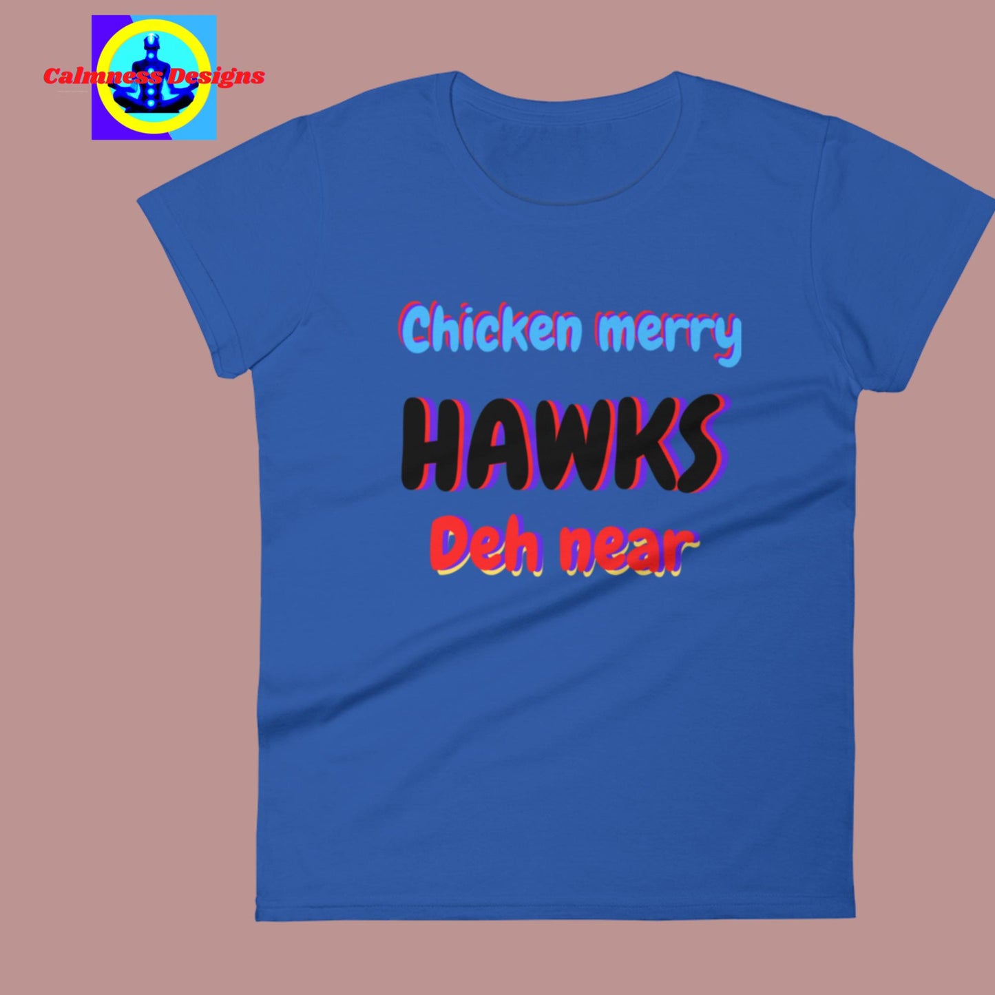 Chicken Merry Hawks Deh Near, Women's short sleeve t-shirt