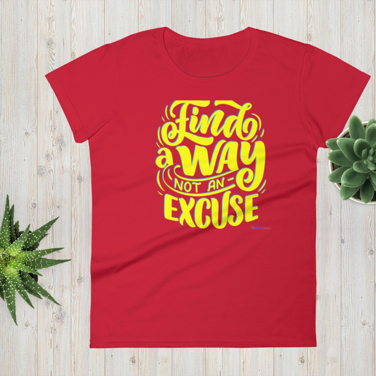 Find A Way Not An Excuse, Women's short sleeve t-shirt