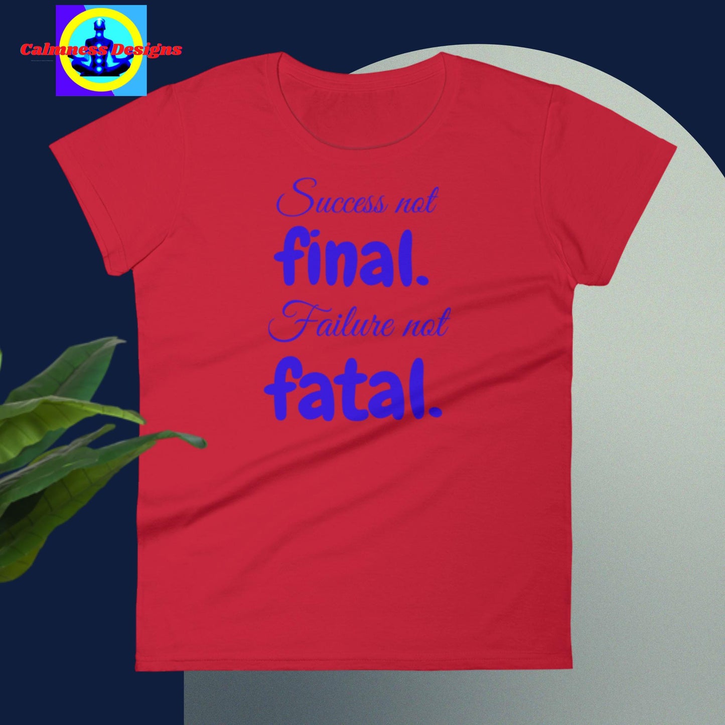 Success not FINAL, Failure not FATAL, Women's short sleeve t-shirt