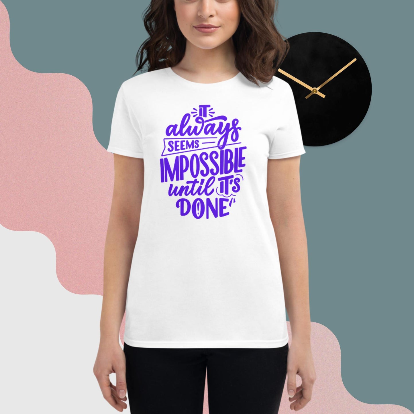 It Always Seems Impossible Until It's Done, Women's short sleeve t-shirt