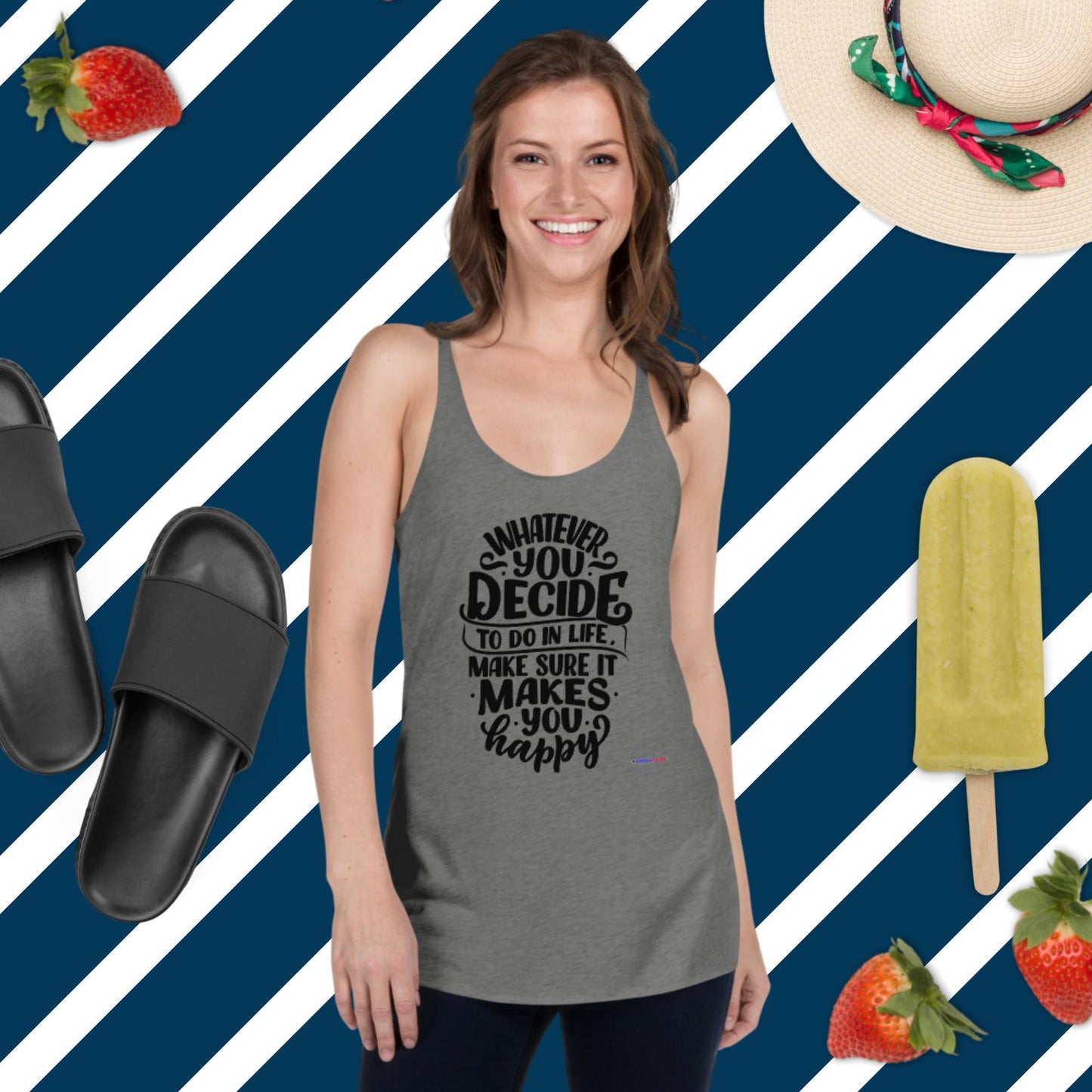 Whatever You Decide To Do In Life Make Sure It Makes You Happy, Women's Racerback Tank
