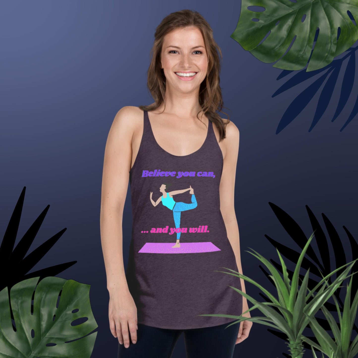 Believe You Can, And You Will, Women's Racerback Tank