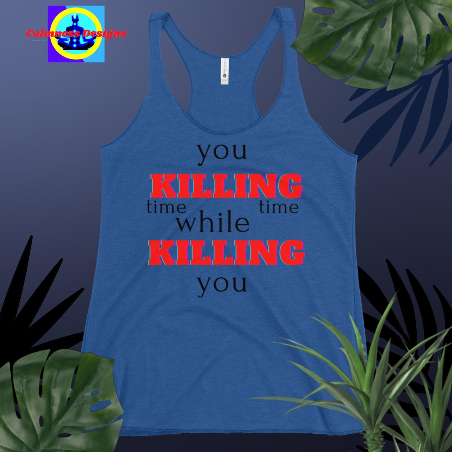 You killing time while time killing you, Women's Racerback Tank