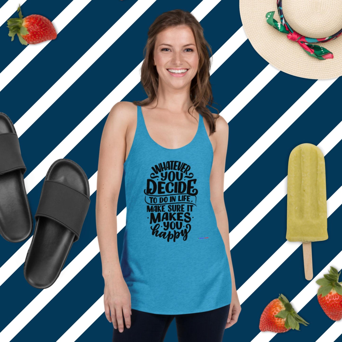 Whatever You Decide To Do In Life Make Sure It Makes You Happy, Women's Racerback Tank