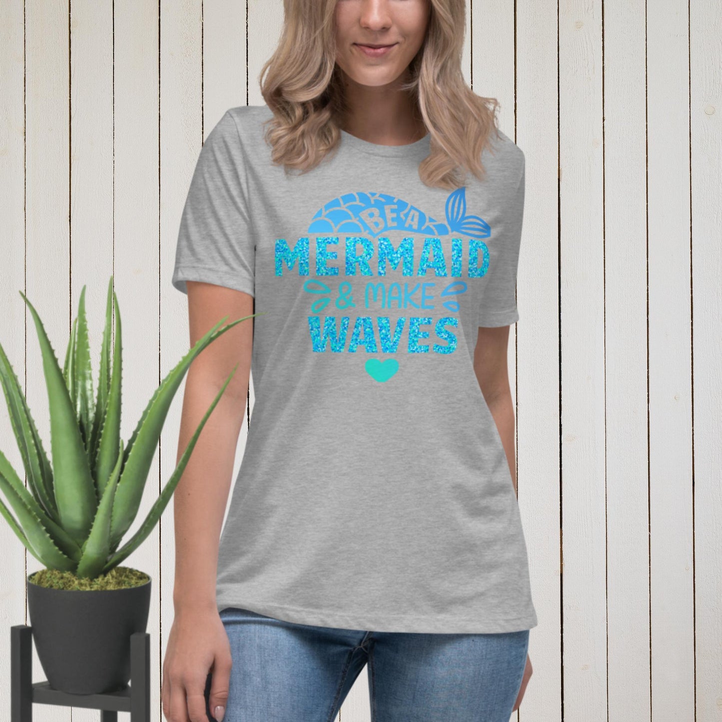 Be A Mermaid & Make Waves, Women's Relaxed T-Shirt